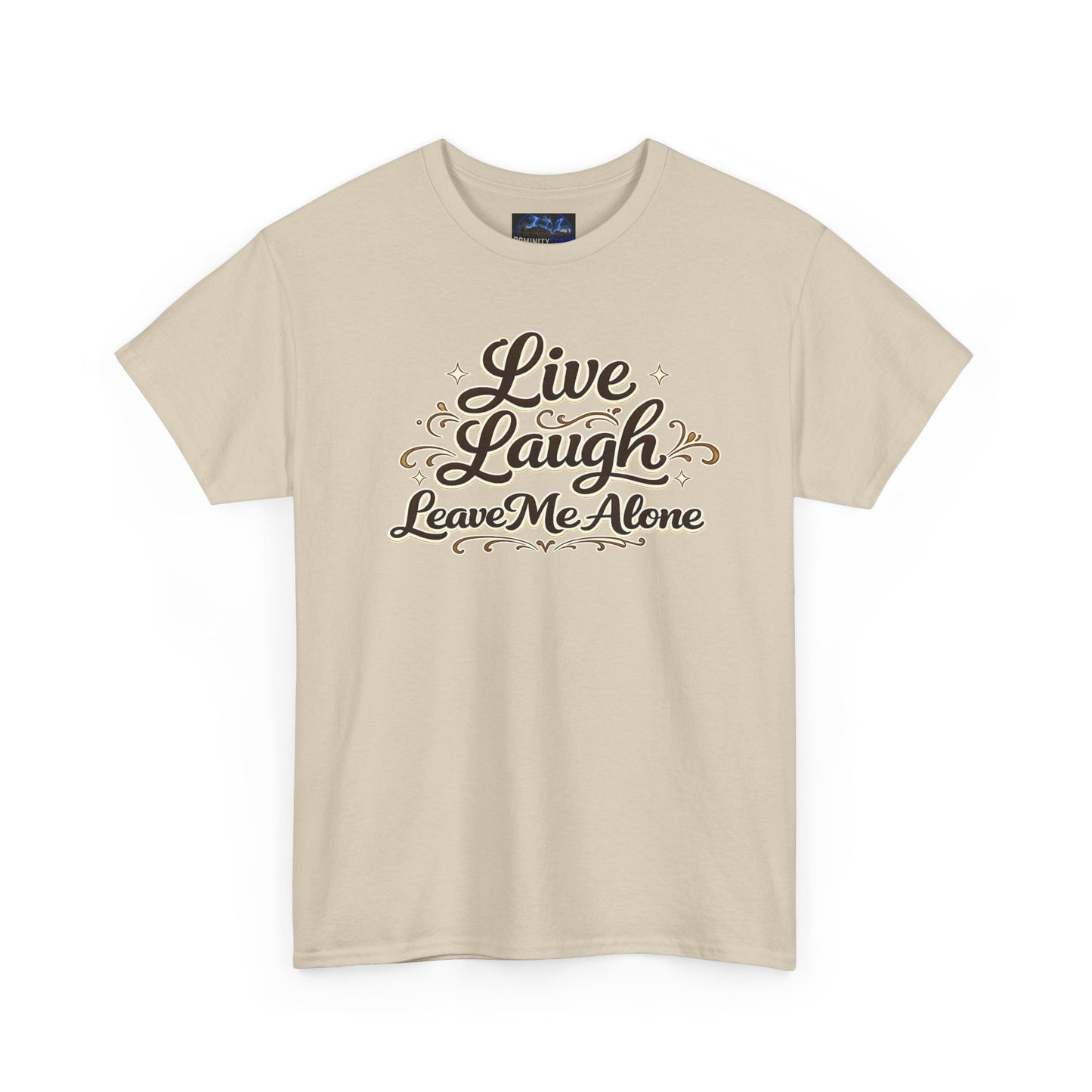 Live, Laugh — Leave Me Alone T-Shirt
