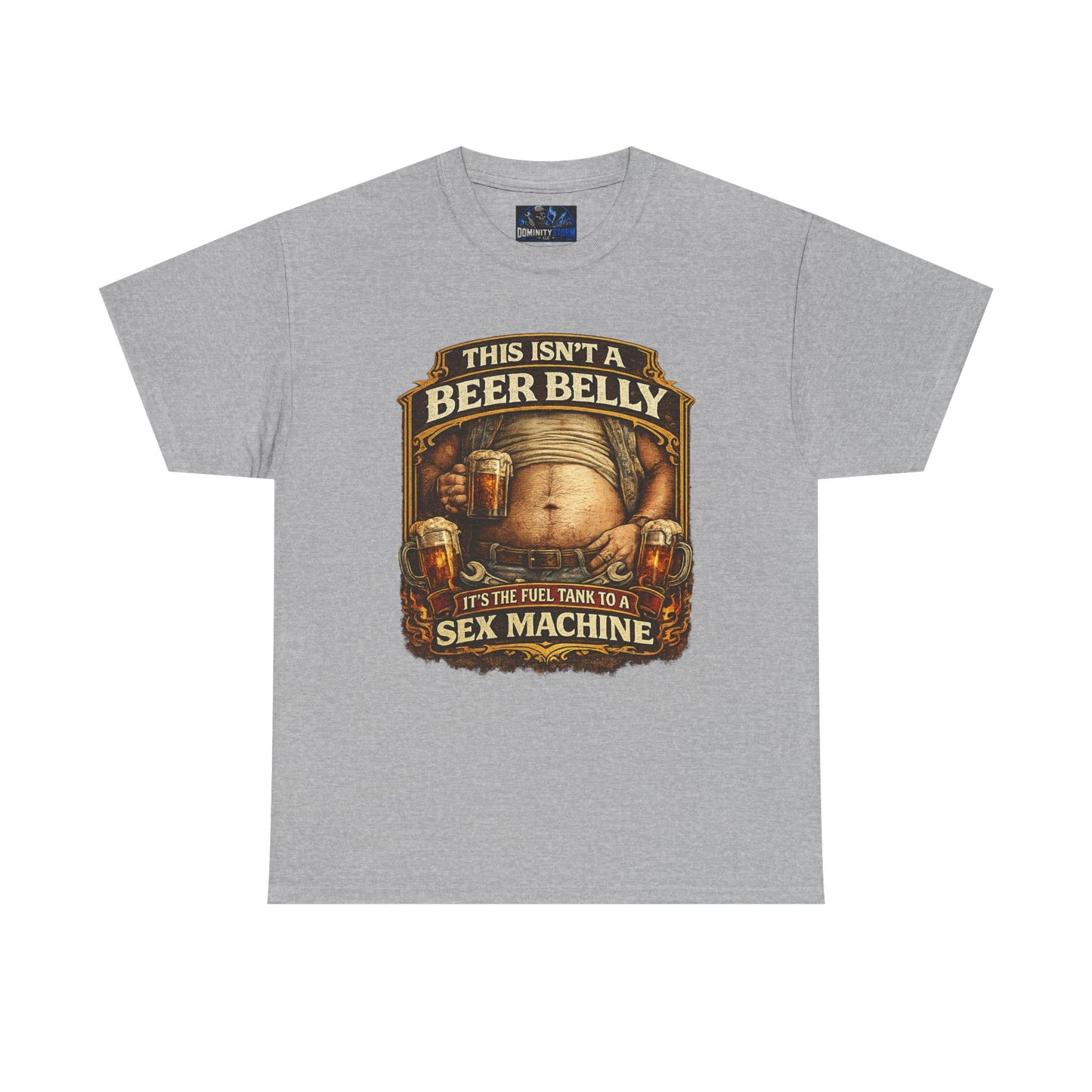 Funny Beer Belly Tee — "This Isn't a Beer Belly, It's the Fuel Tank to a Sex Machine" T-Shirt