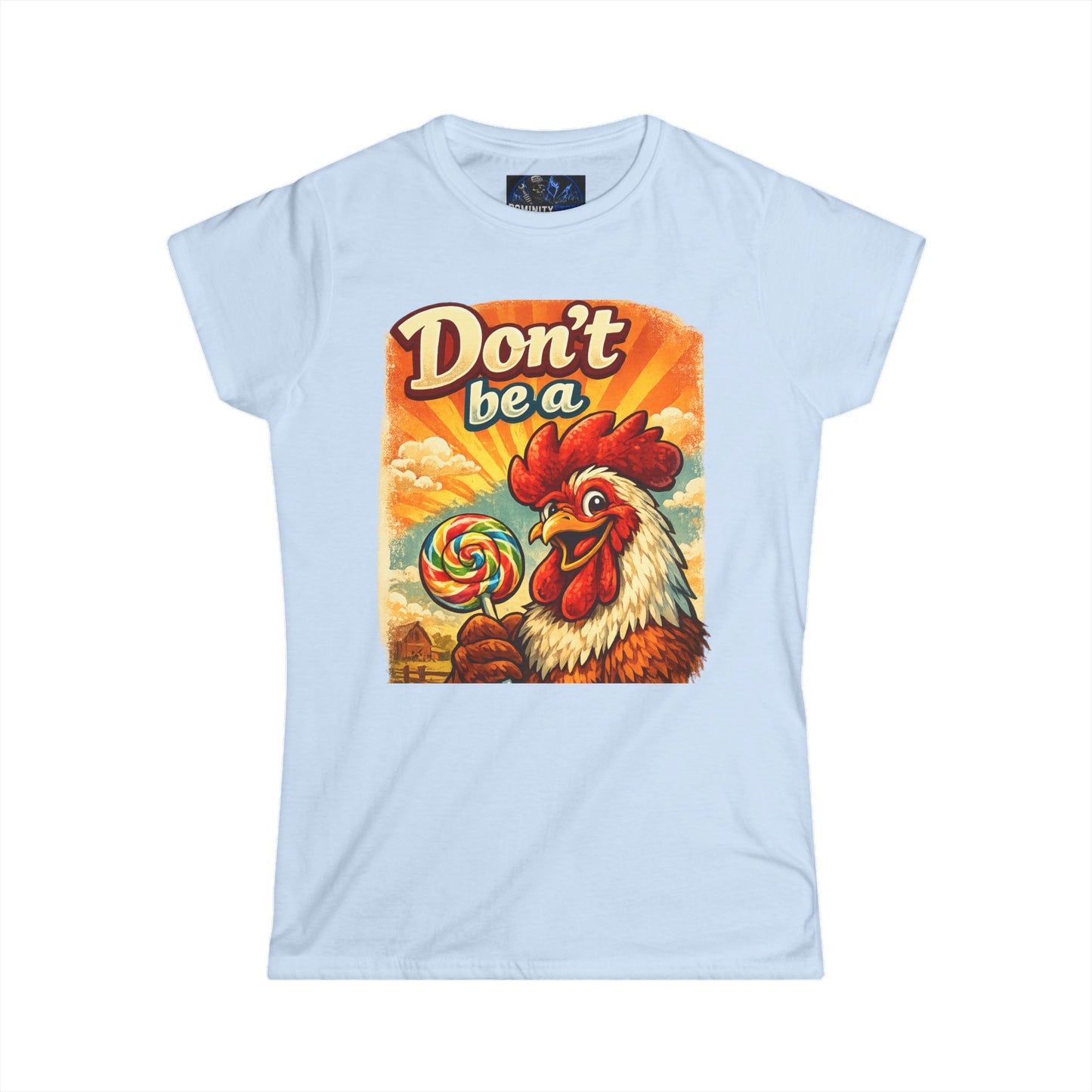 Graphic Chicken Lollipop Tee - "Don't Be a" Retro Rooster Women's T-Shirt