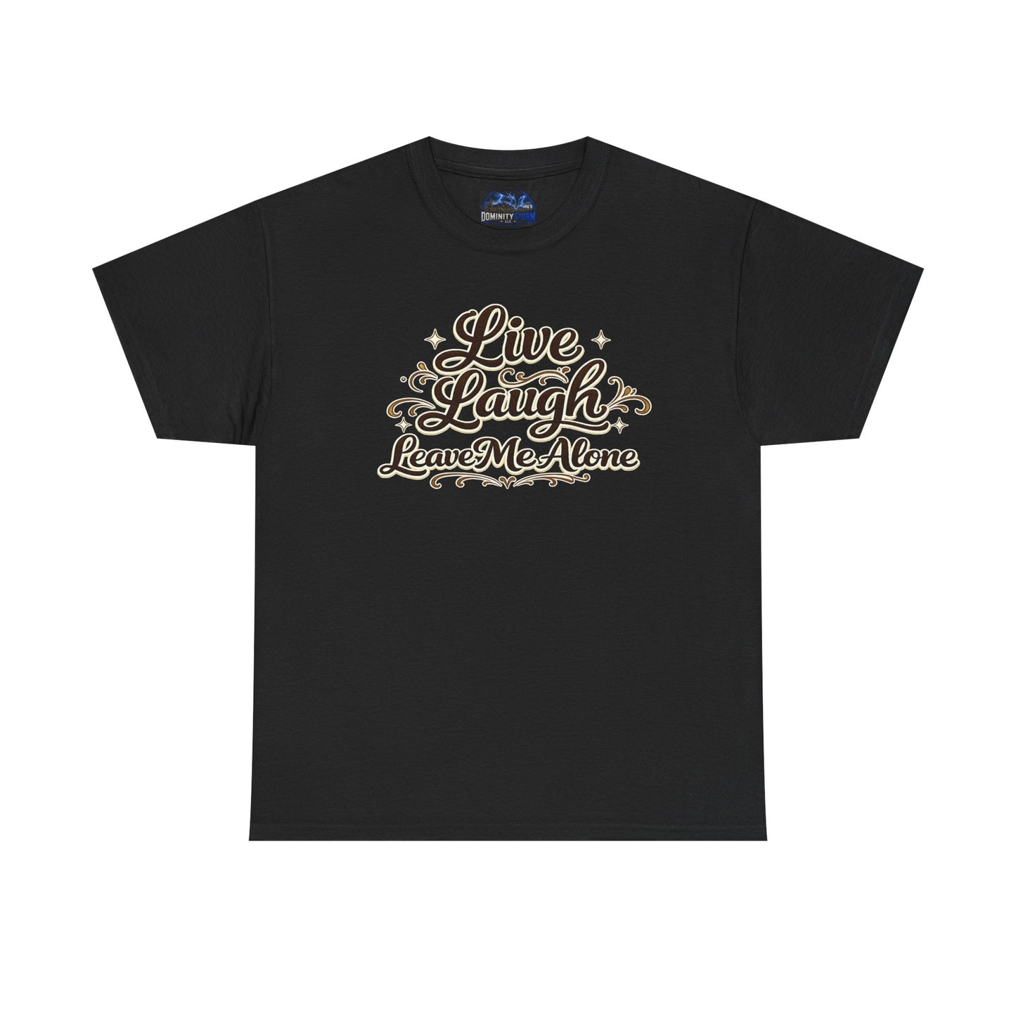 Live, Laugh — Leave Me Alone T-Shirt