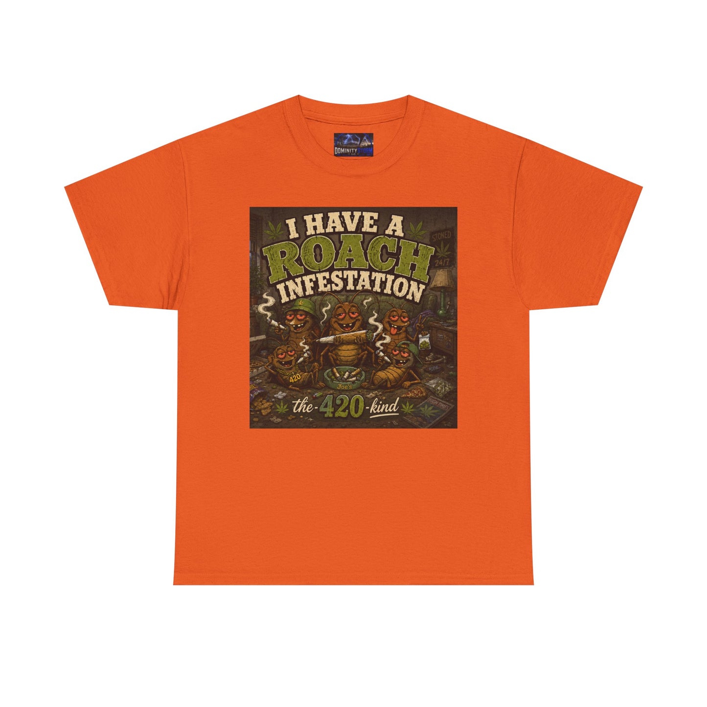 I Have a Roach Infestation T-Shirt — 420 Cannabis Graphic Tee
