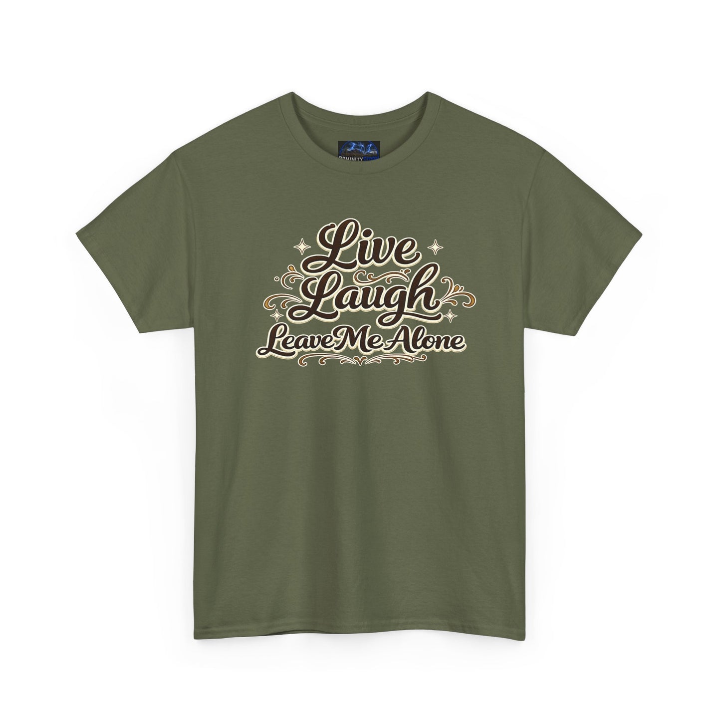 Live, Laugh — Leave Me Alone T-Shirt