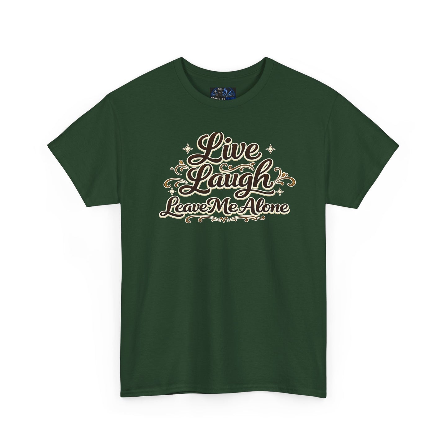 Live, Laugh — Leave Me Alone T-Shirt