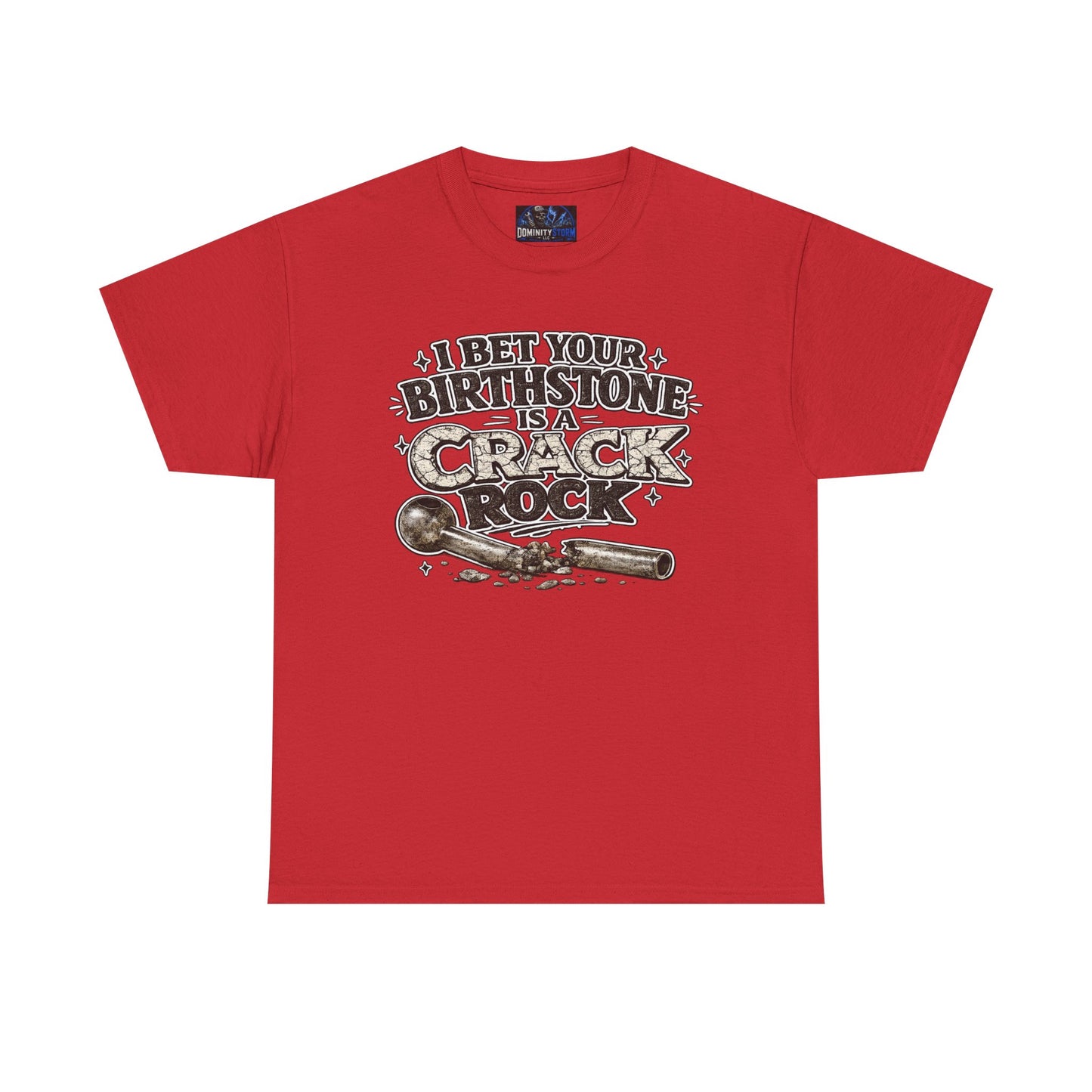 Funny Birthday Tee — "I Bet Your Birthstone Is A Crack Rock" Graphic T-Shirt