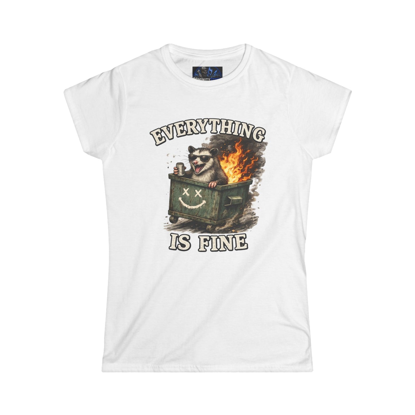 Everything Is Fine Dumpster Fire Tee — Women's Graphic Humor Shirt