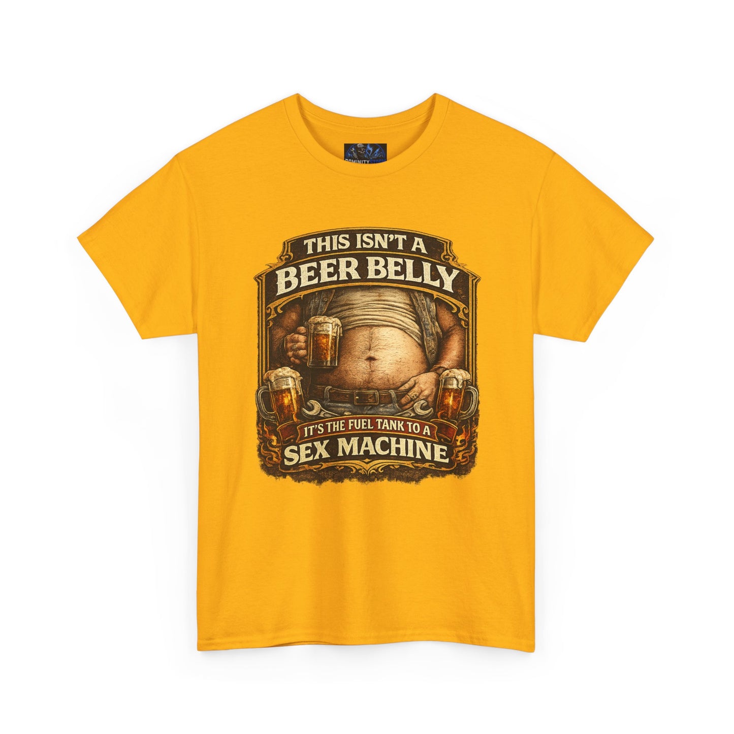 Funny Beer Belly Tee — "This Isn't a Beer Belly, It's the Fuel Tank to a Sex Machine" T-Shirt