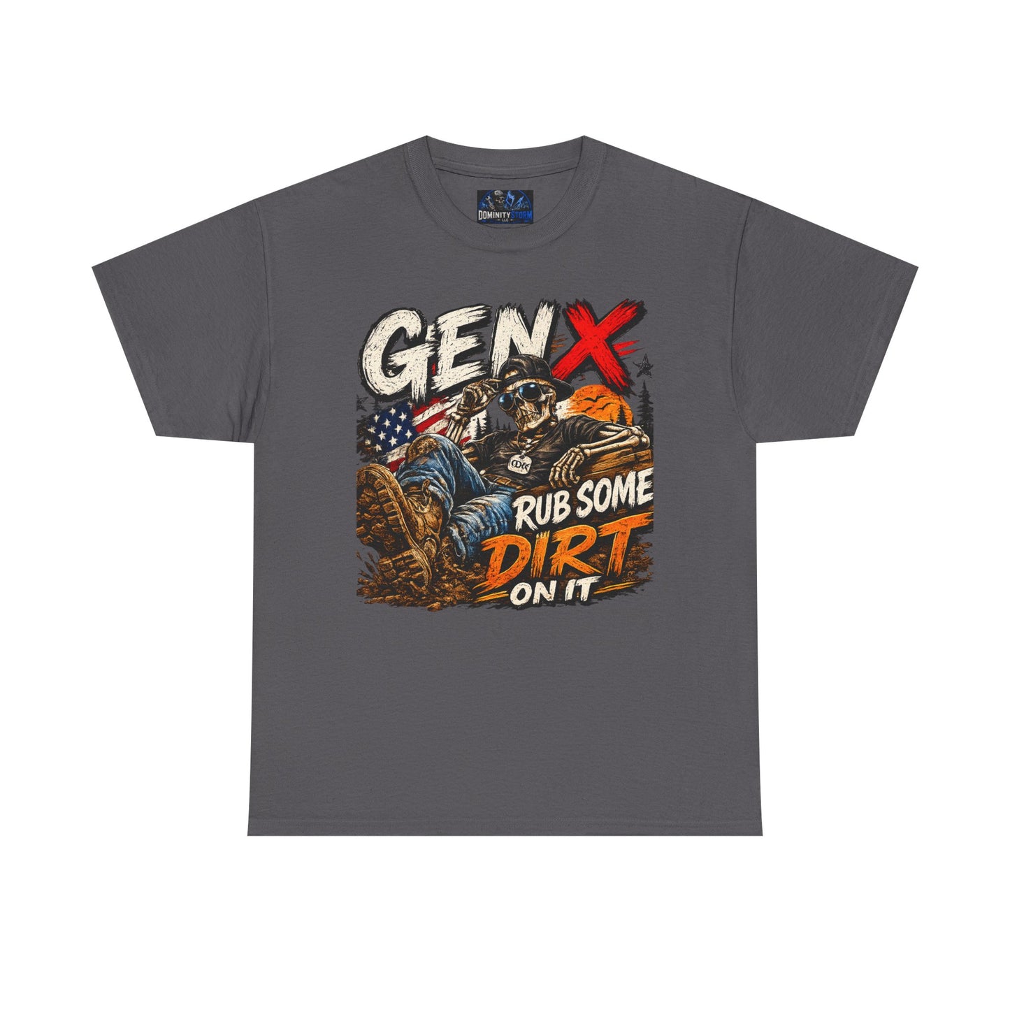 Gen X "Rub Some Dirt On It" T‑Shirt – Vintage American Outdoors Tee for Tough Dads & Hunters