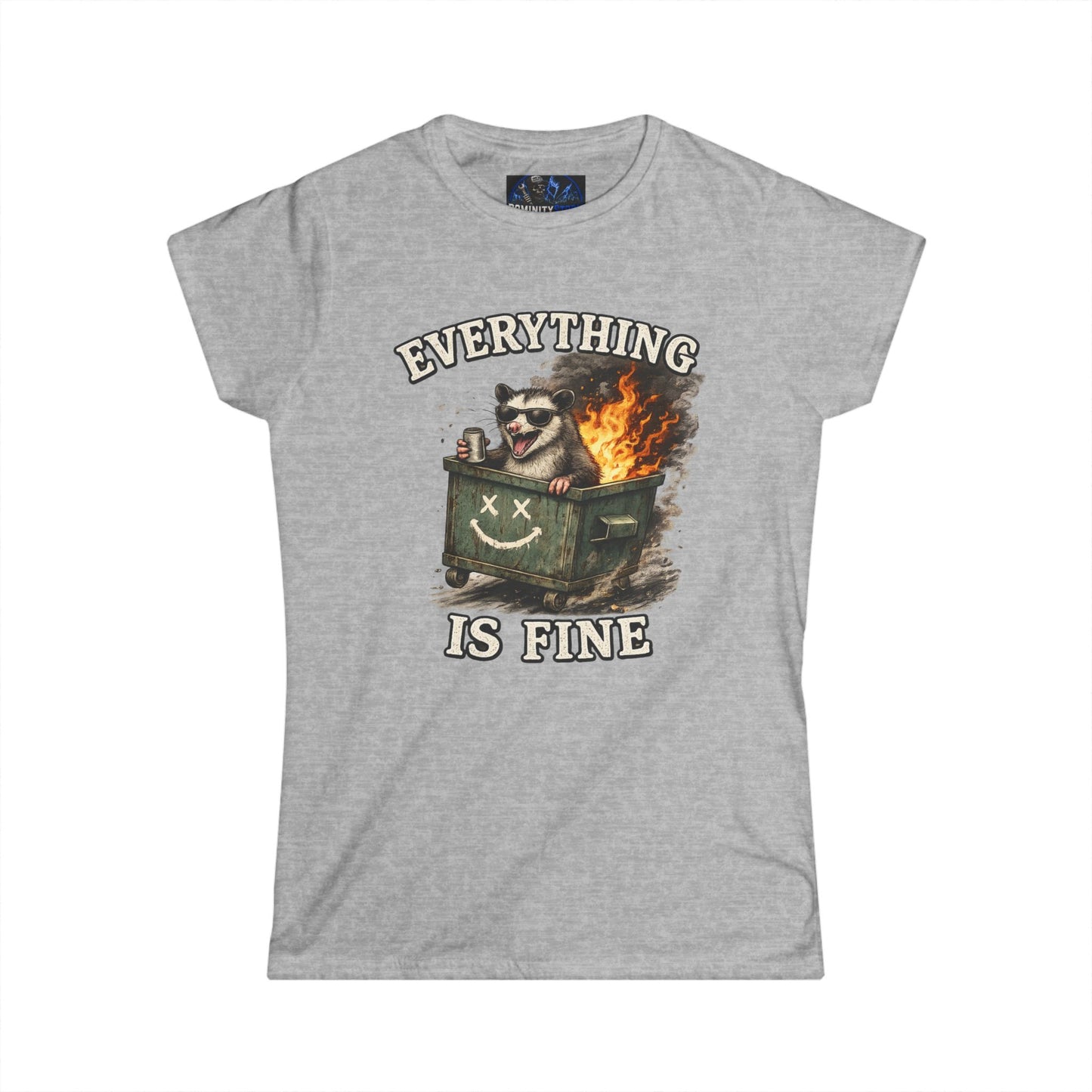 Everything Is Fine Dumpster Fire Tee — Women's Graphic Humor Shirt