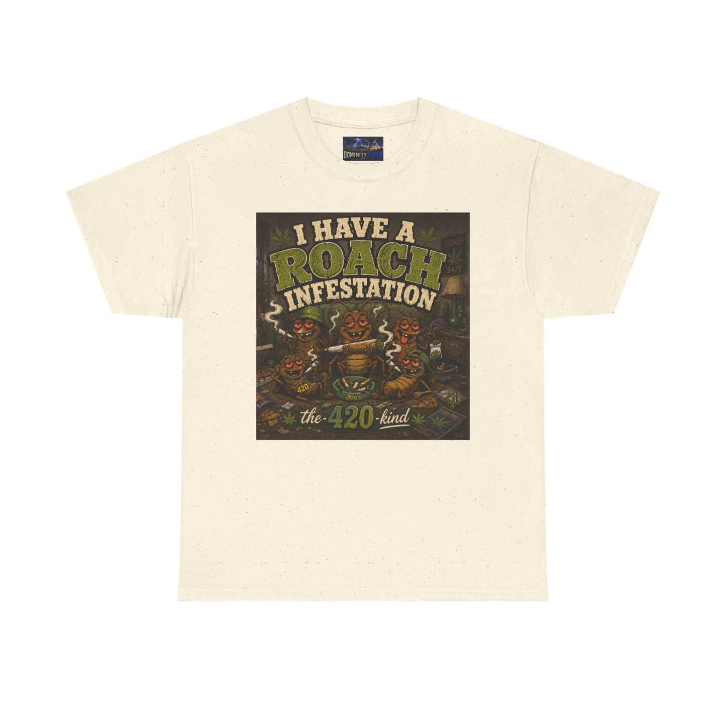 I Have a Roach Infestation T-Shirt — 420 Cannabis Graphic Tee