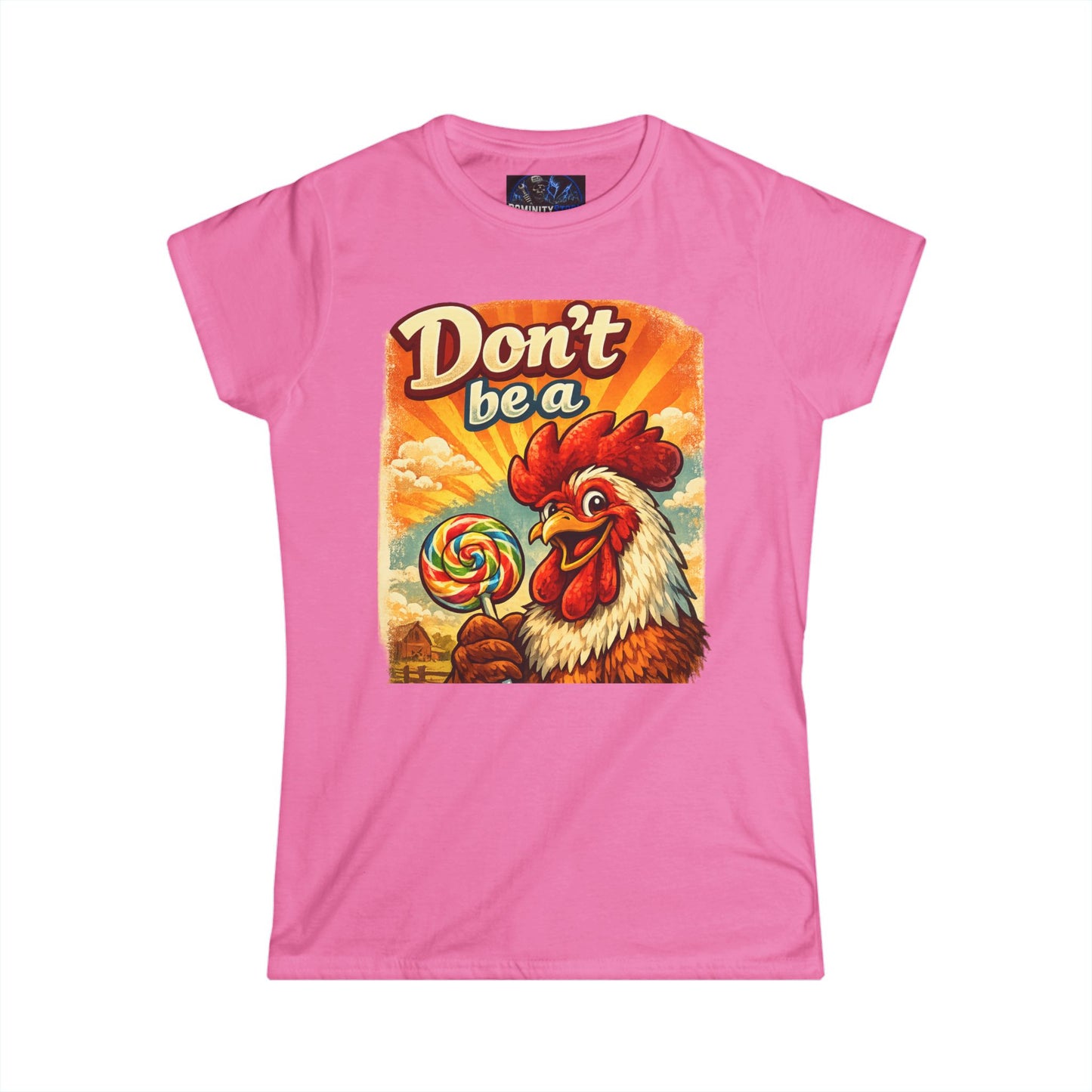 Graphic Chicken Lollipop Tee - "Don't Be a" Retro Rooster Women's T-Shirt