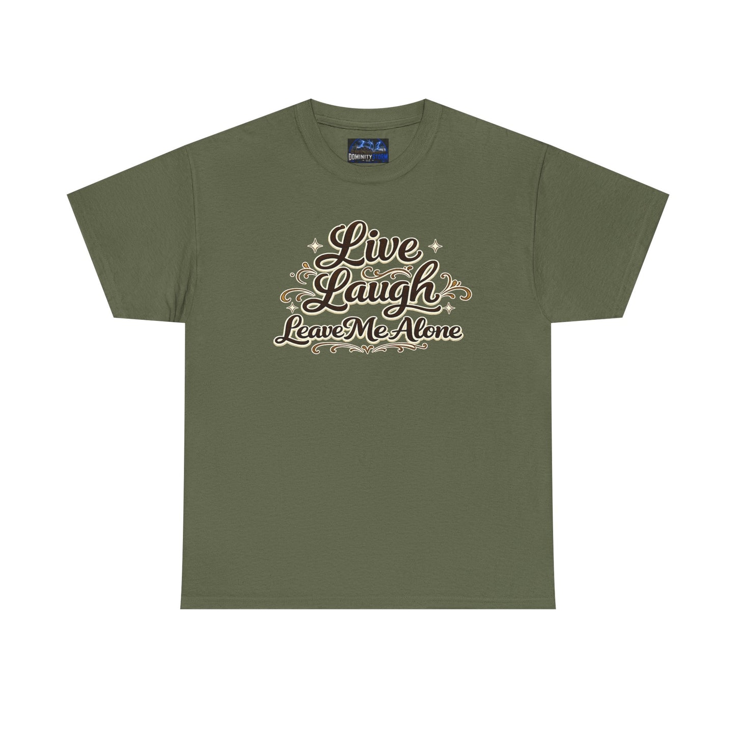 Live, Laugh — Leave Me Alone T-Shirt