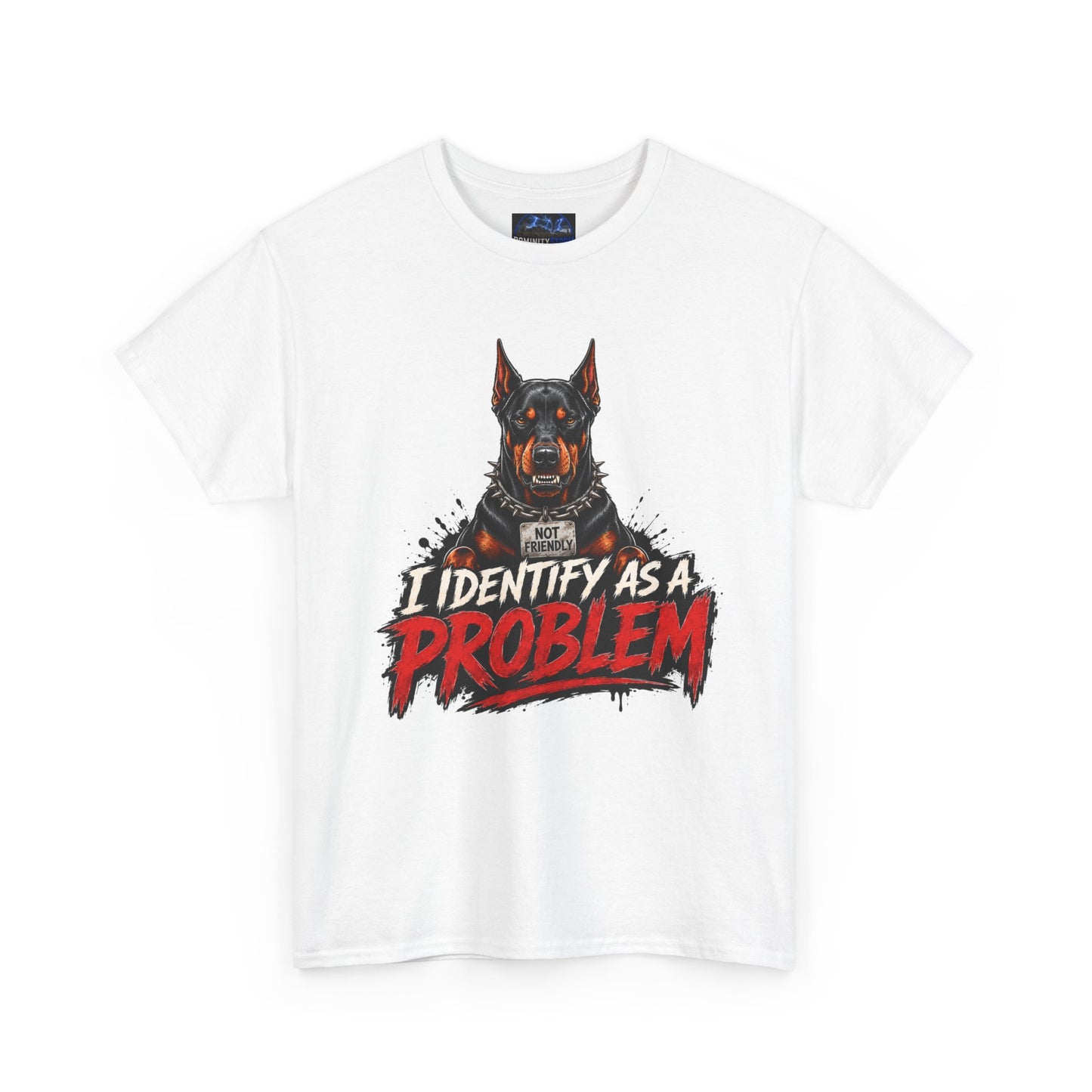 Doberman I Identify As A Problem — Graphic T-Shirt
