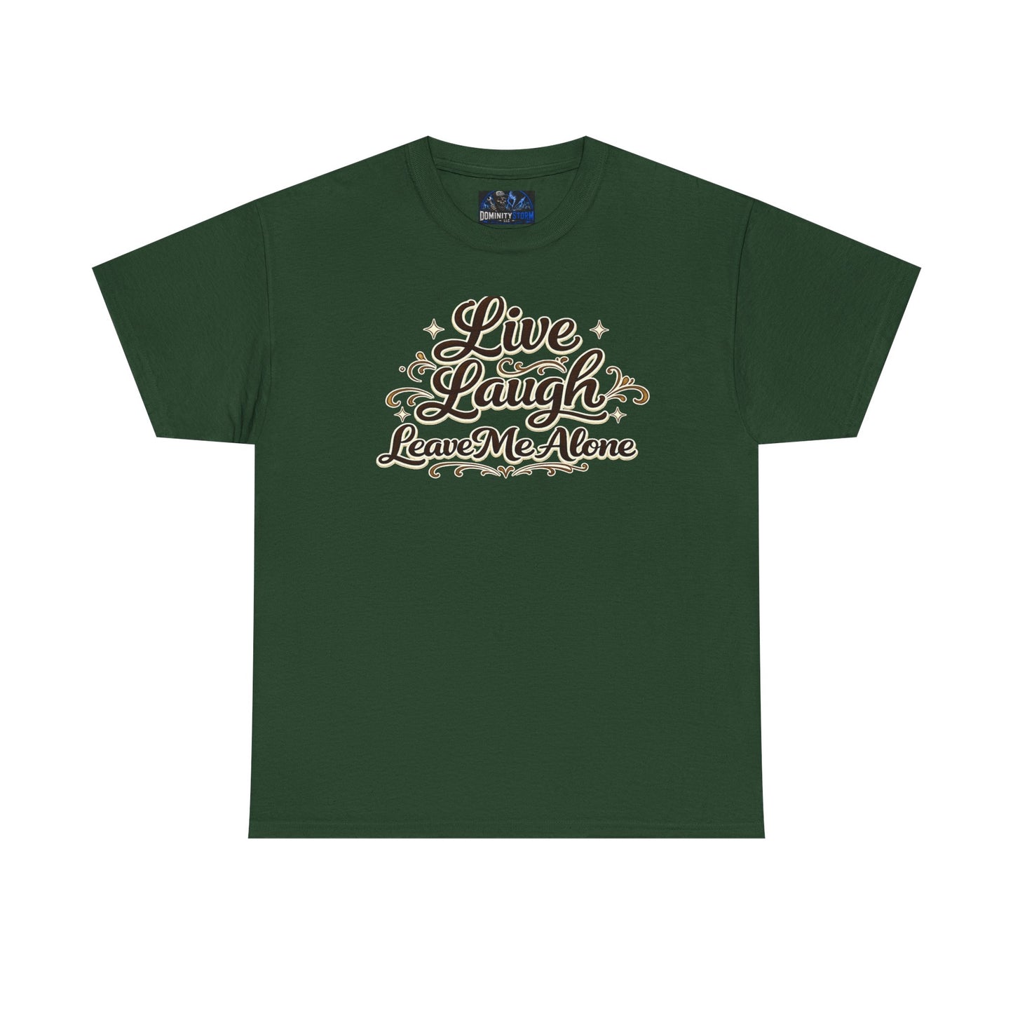 Live, Laugh — Leave Me Alone T-Shirt