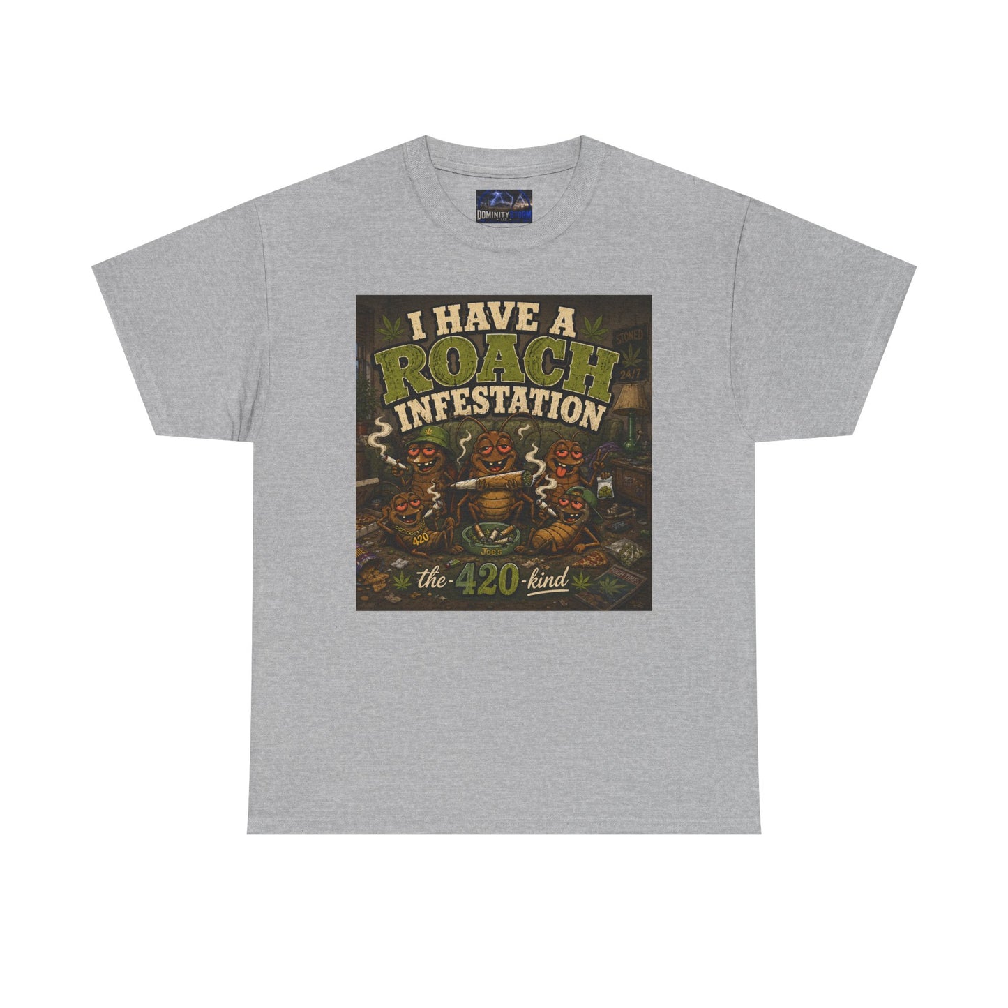 I Have a Roach Infestation T-Shirt — 420 Cannabis Graphic Tee