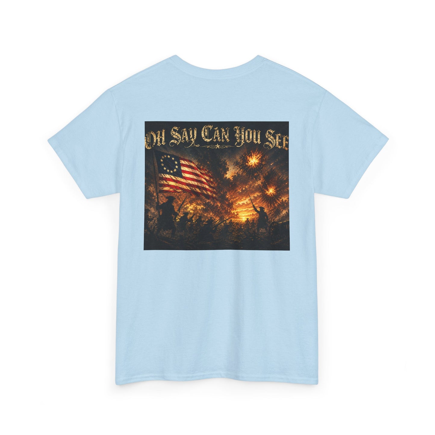 Patriotic Tee — "Oh Say Can You See" American Flag Graphic T-Shirt
