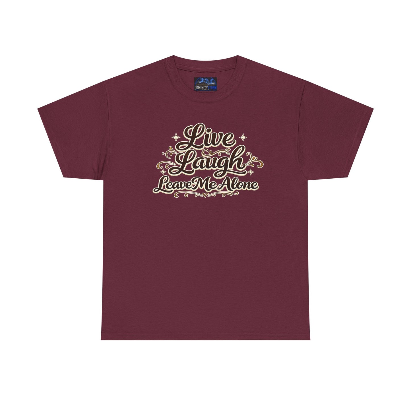 Live, Laugh — Leave Me Alone T-Shirt