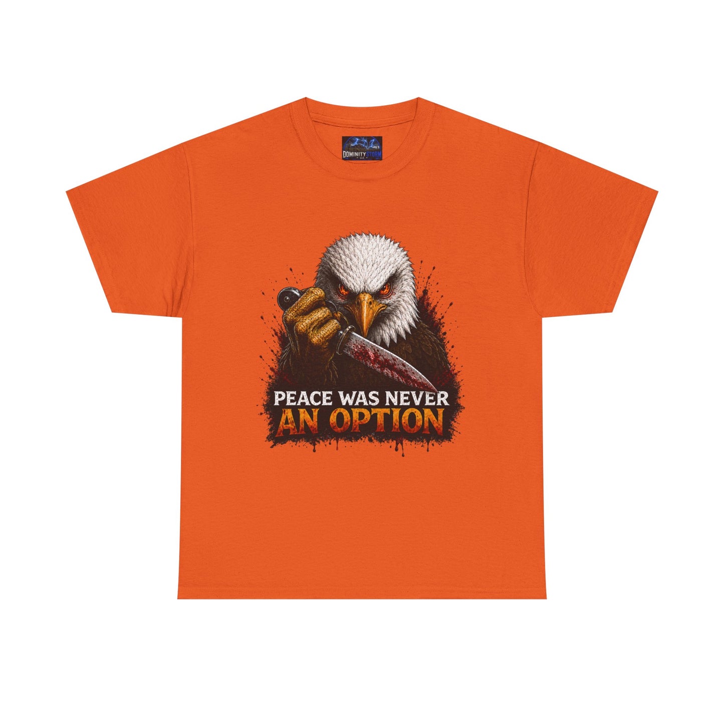 Eagle Graphic Tee - "Peace Was Never An Option" Patriotic Bold Statement T-Shirt