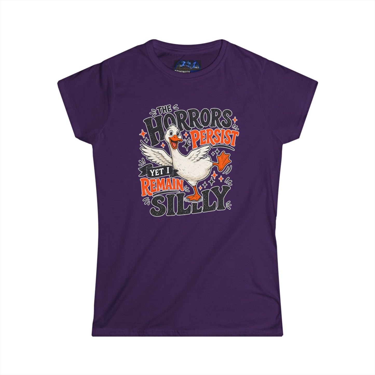 Women's Tee — "The Horrors Persist Yet I Remain Silly" Goose Graphic