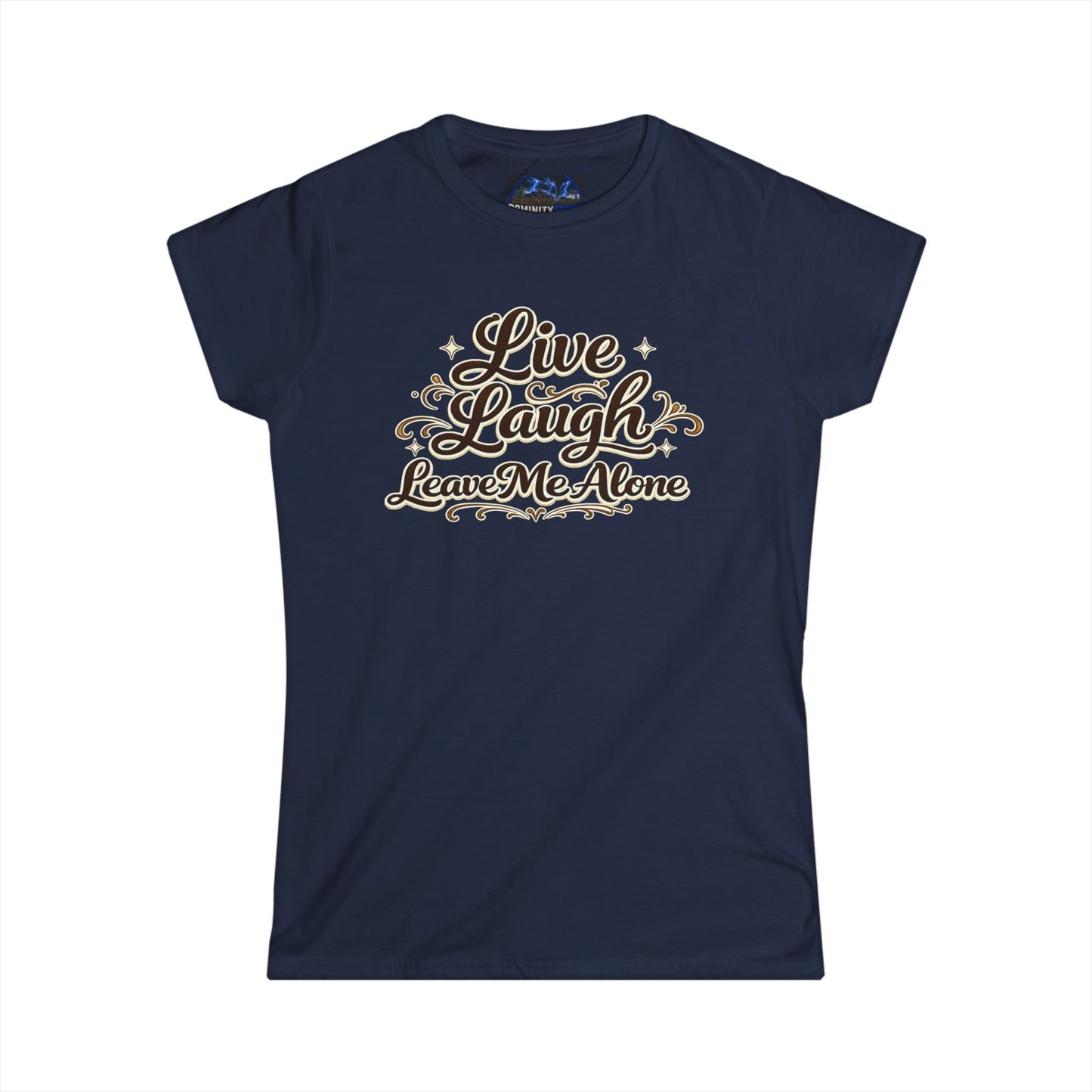 Graphic Live Laugh Leave Me Alone Women's Tee