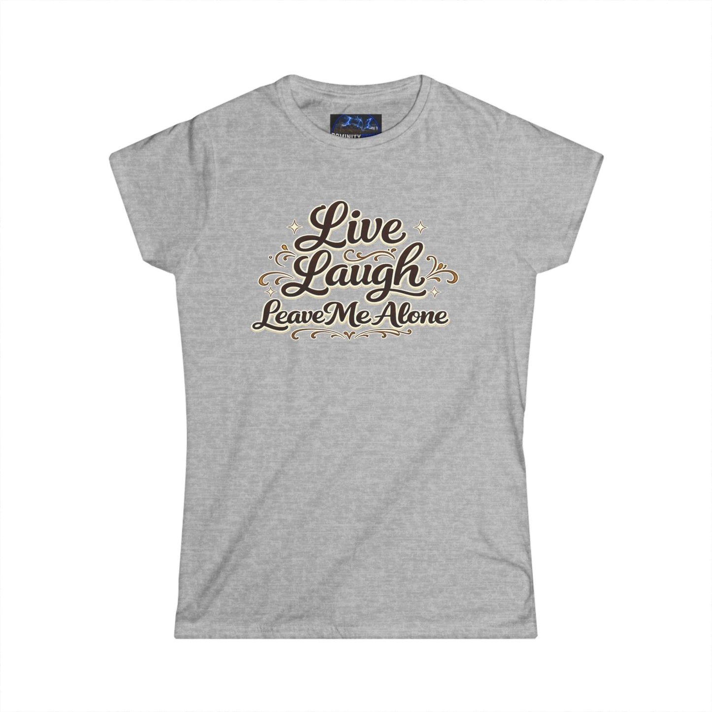 Graphic Live Laugh Leave Me Alone Women's Tee