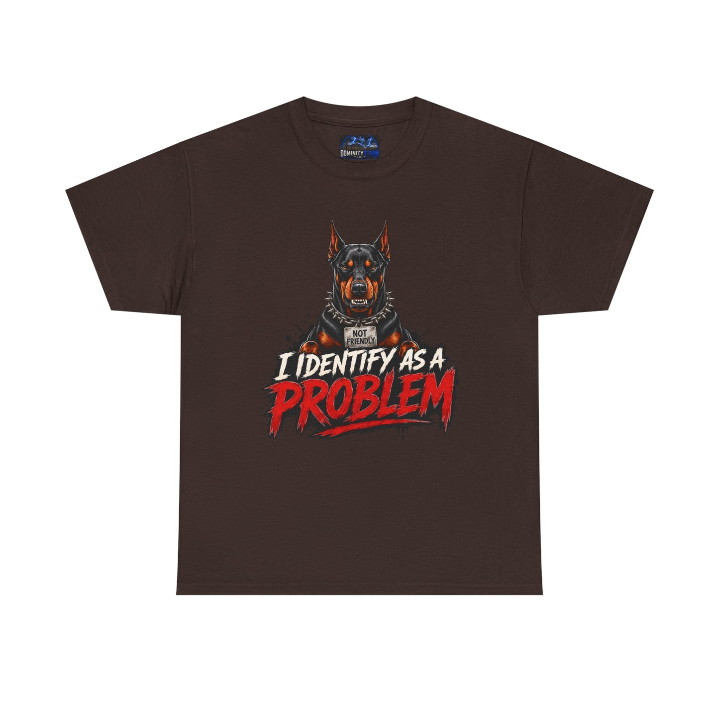 Doberman I Identify As A Problem — Graphic T-Shirt