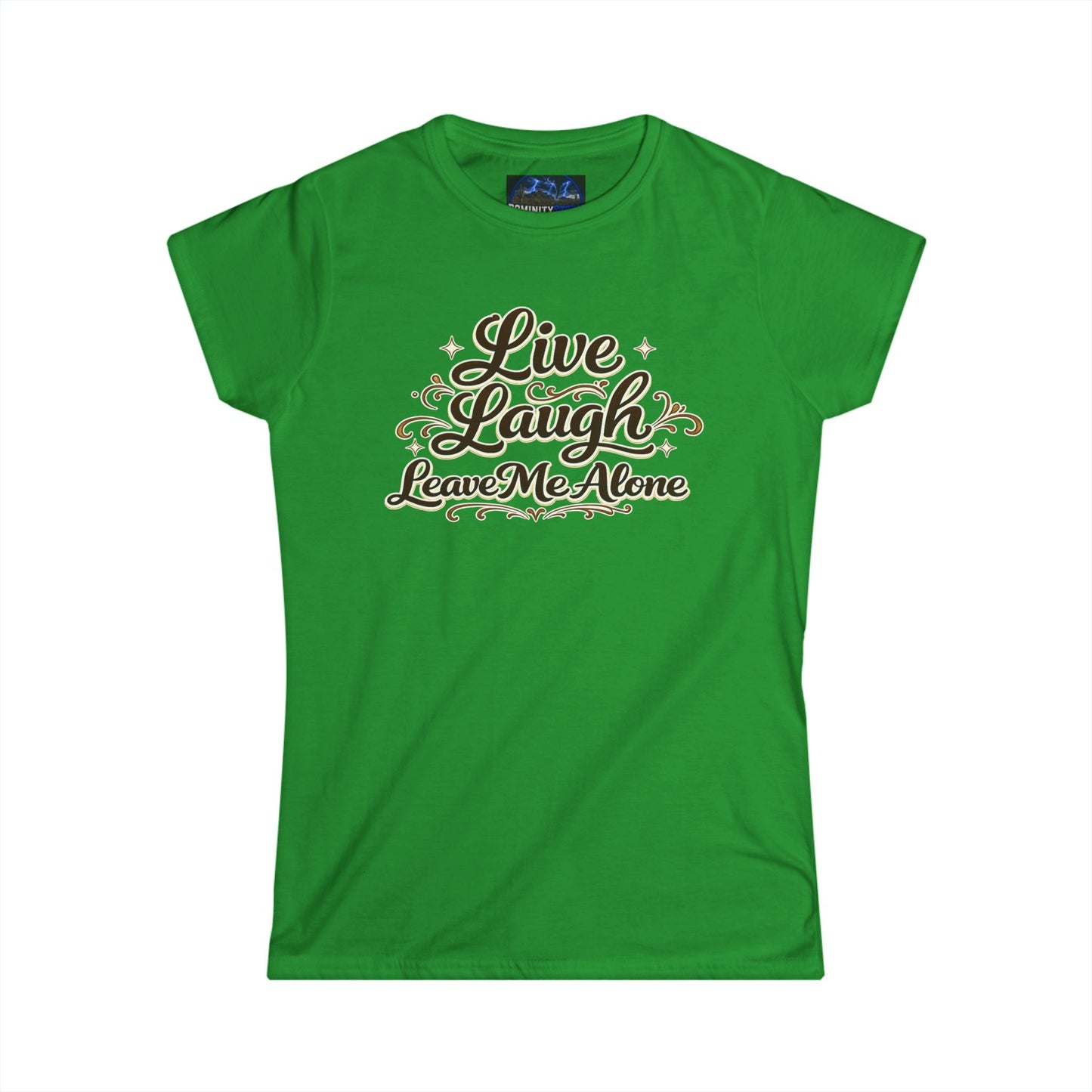 Graphic Live Laugh Leave Me Alone Women's Tee
