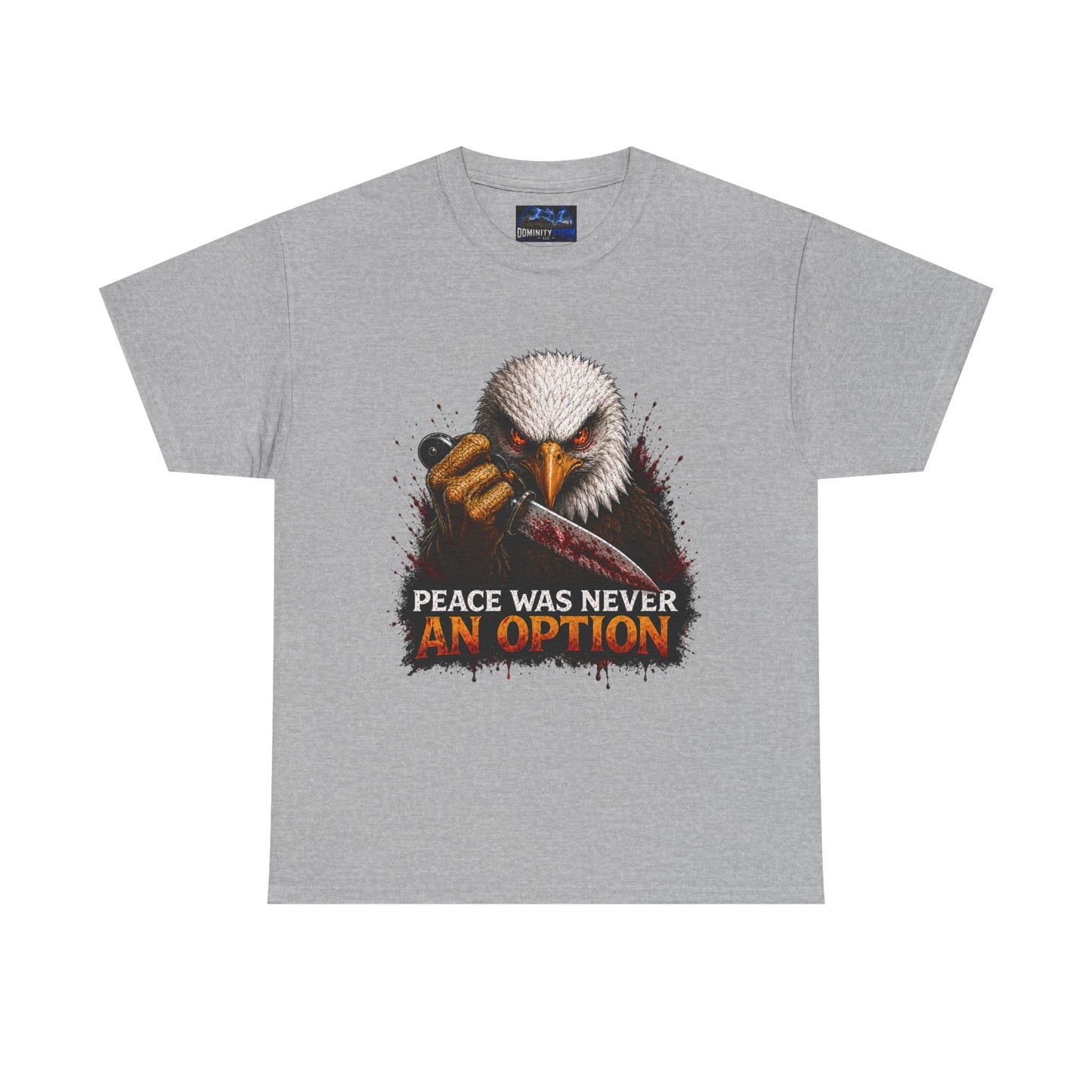 Eagle Graphic Tee - "Peace Was Never An Option" Patriotic Bold Statement T-Shirt