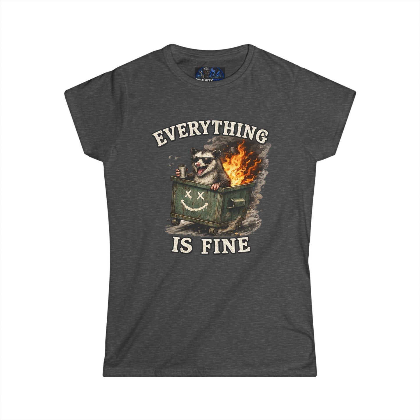 Everything Is Fine Dumpster Fire Tee — Women's Graphic Humor Shirt