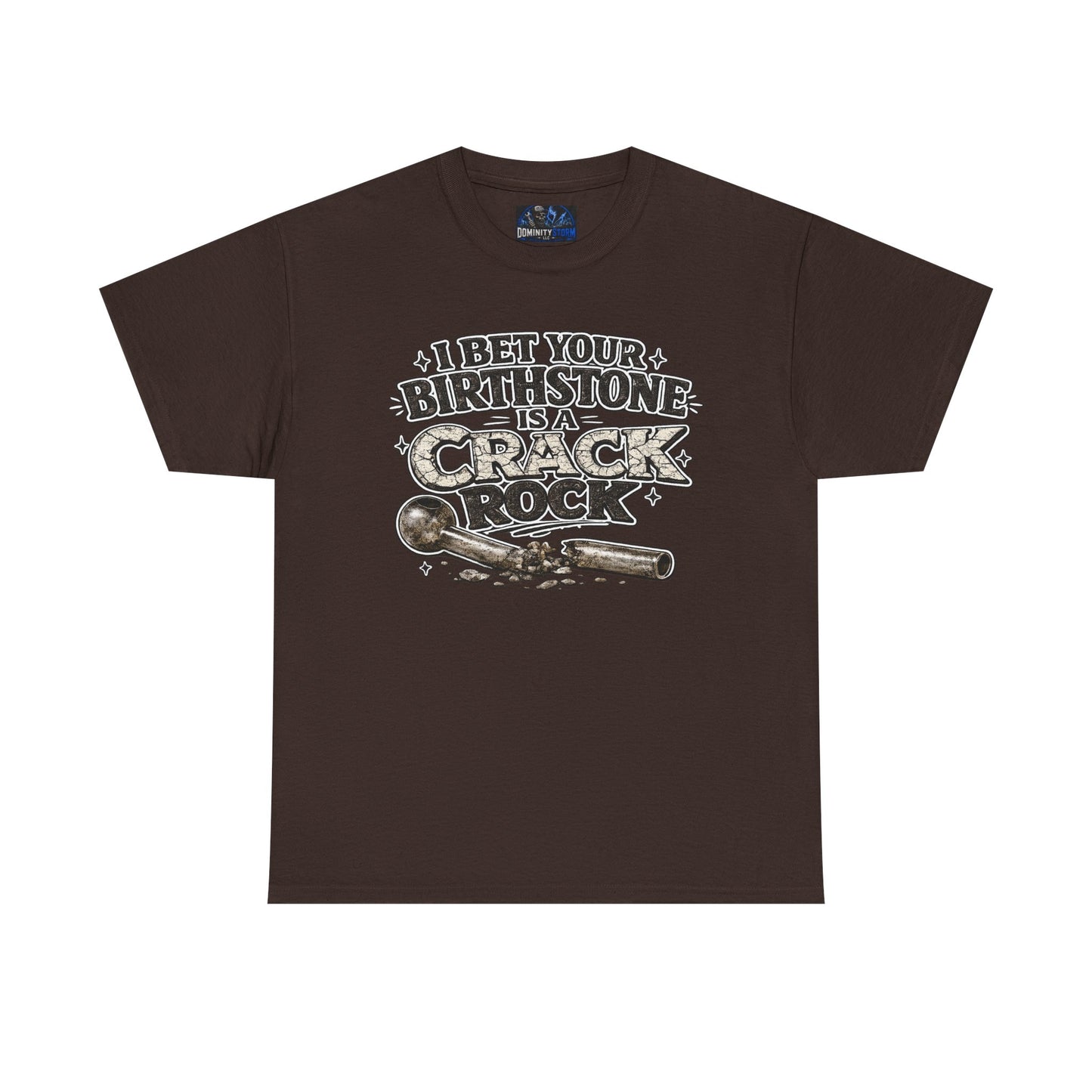 Funny Birthday Tee — "I Bet Your Birthstone Is A Crack Rock" Graphic T-Shirt