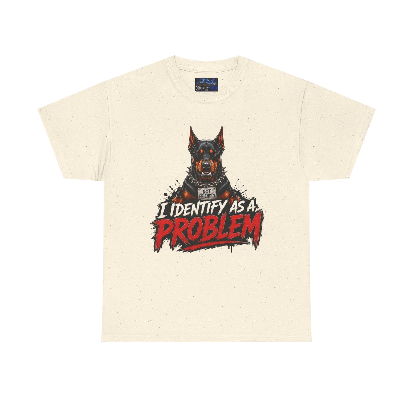 Doberman I Identify As A Problem — Graphic T-Shirt