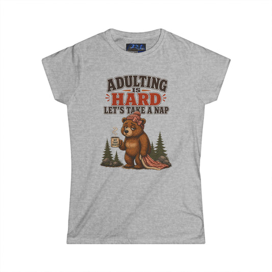 Graphic Adulting Is Hard Bear Tee — "Adulting Is Hard, Let’s Take a Nap" Women's T-Shirt