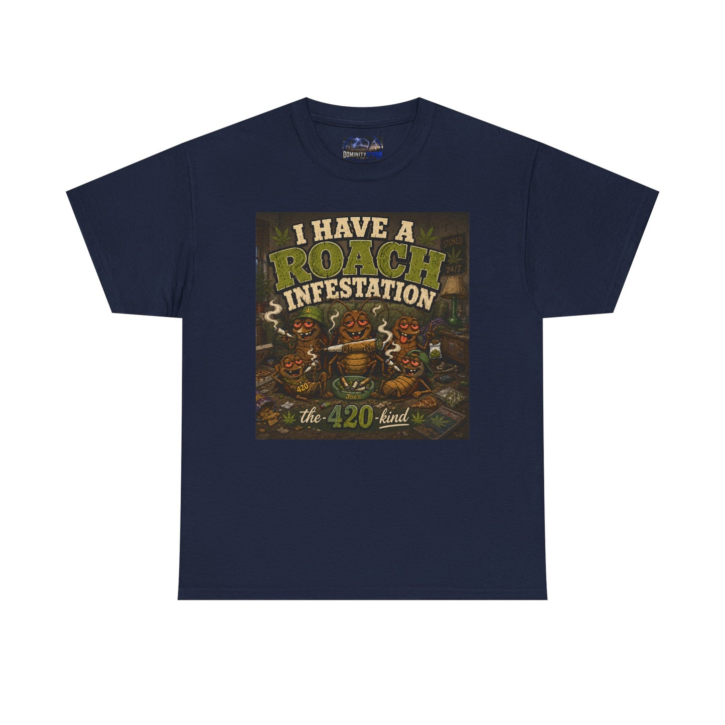 I Have a Roach Infestation T-Shirt — 420 Cannabis Graphic Tee