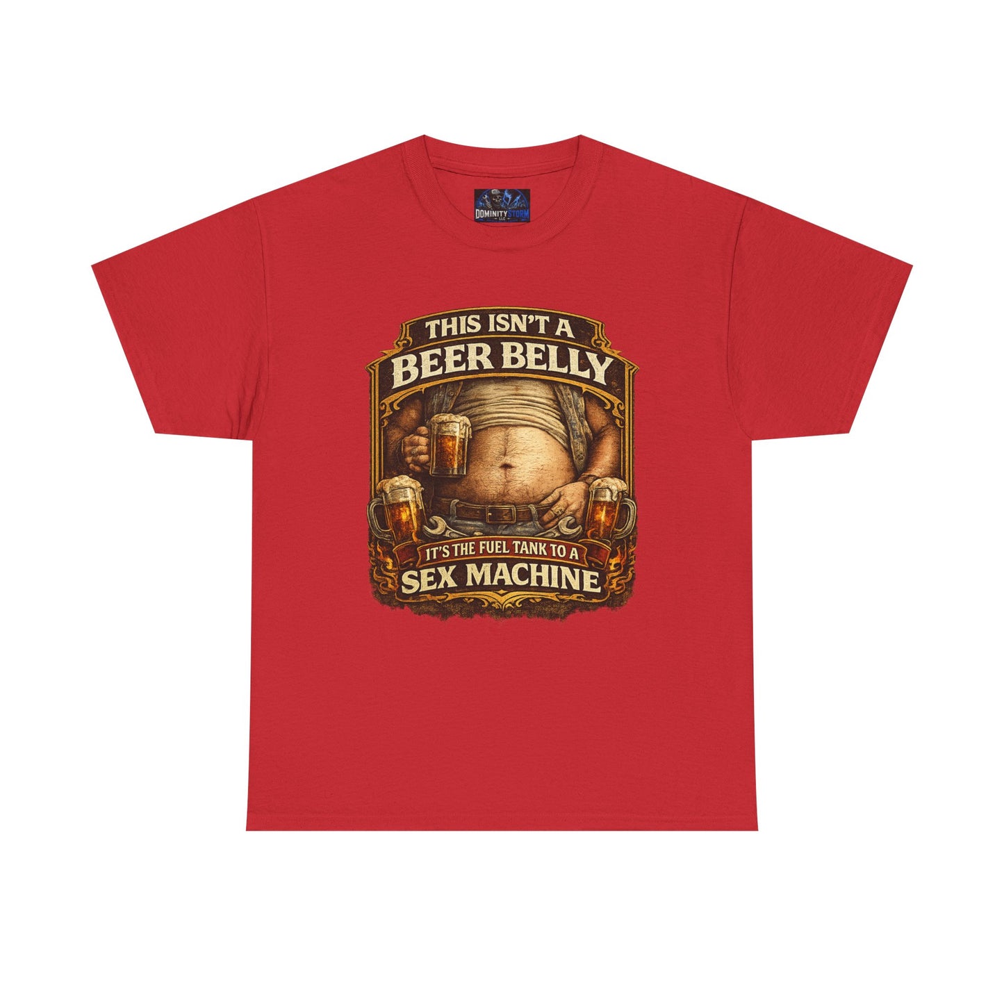 Funny Beer Belly Tee — "This Isn't a Beer Belly, It's the Fuel Tank to a Sex Machine" T-Shirt