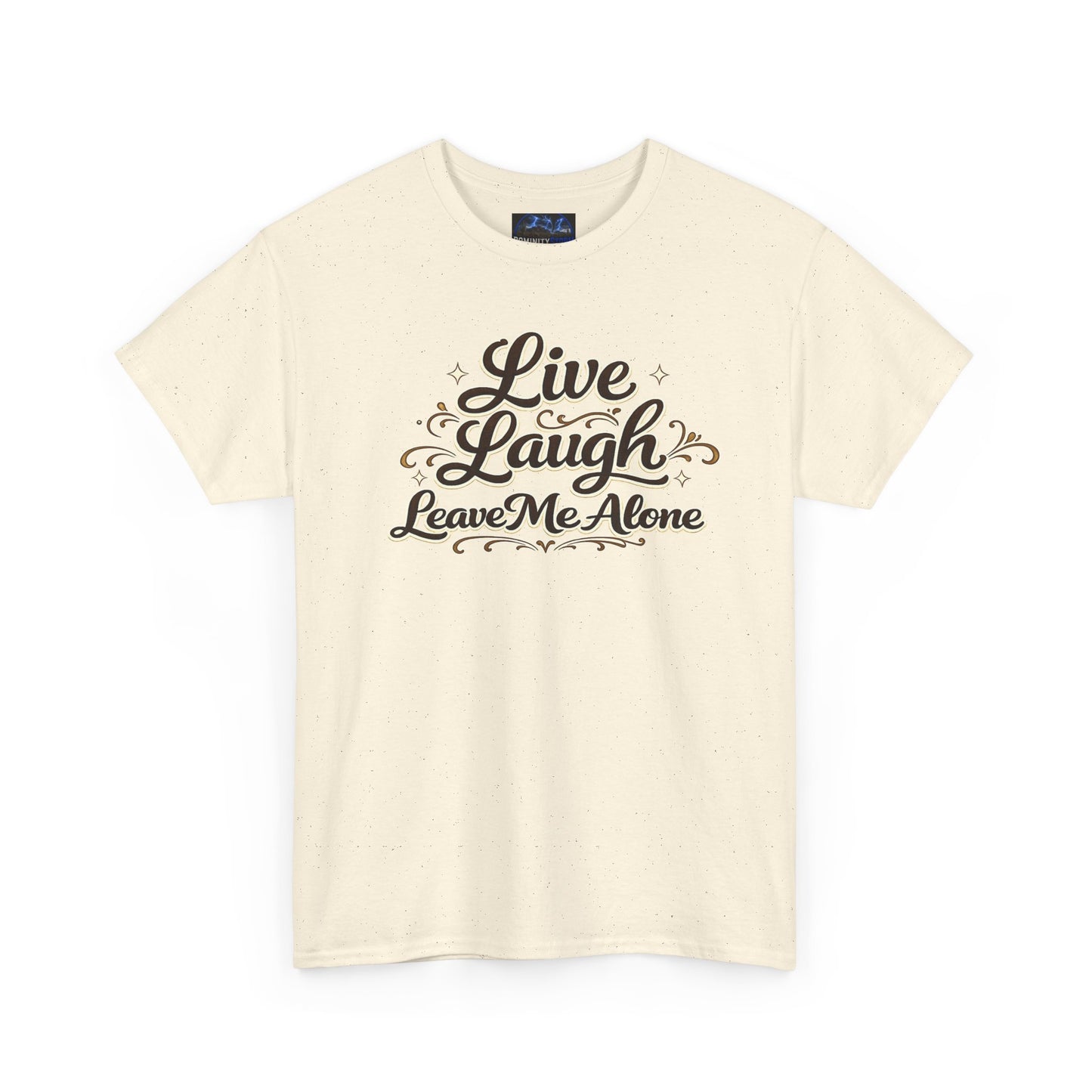 Live, Laugh — Leave Me Alone T-Shirt