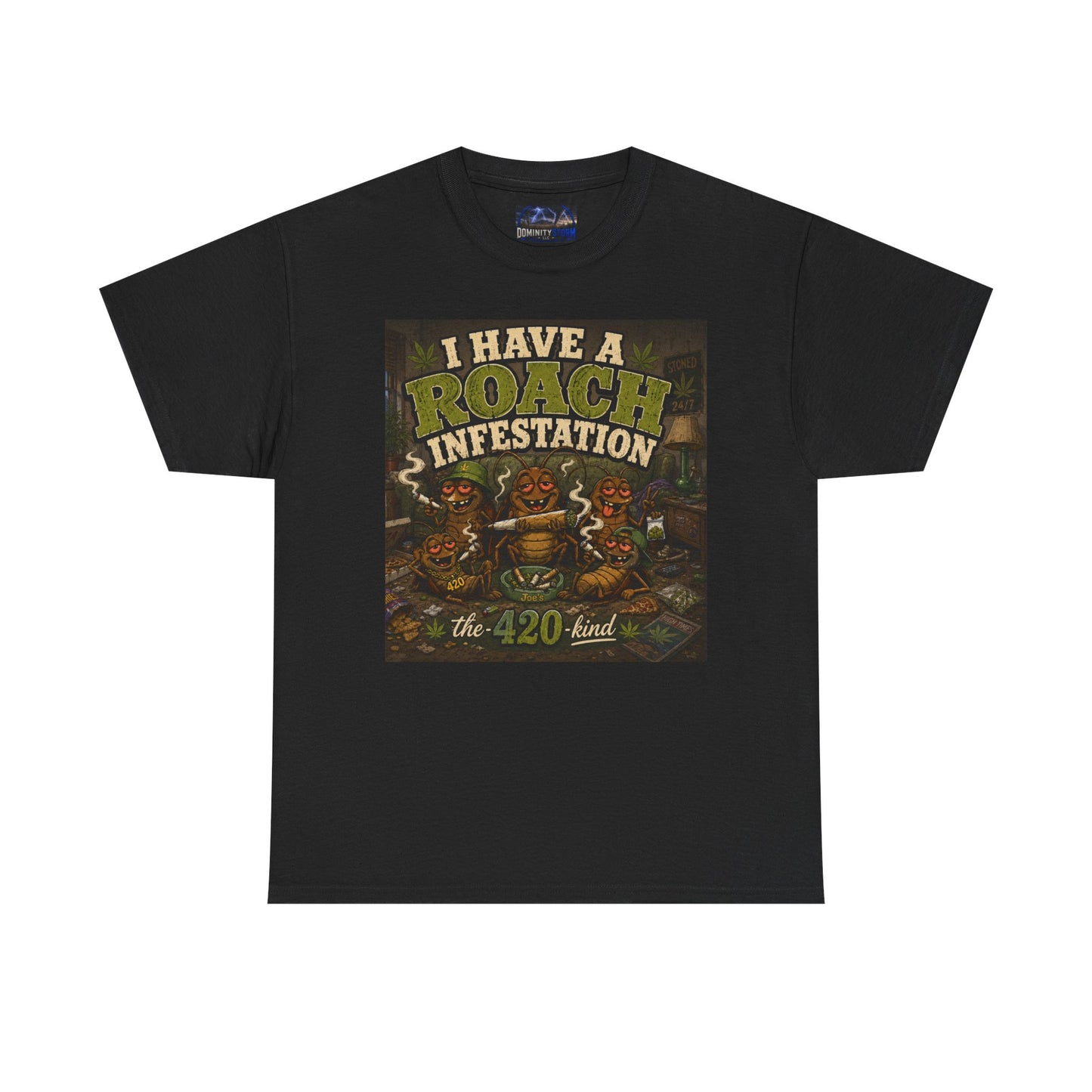 I Have a Roach Infestation T-Shirt — 420 Cannabis Graphic Tee