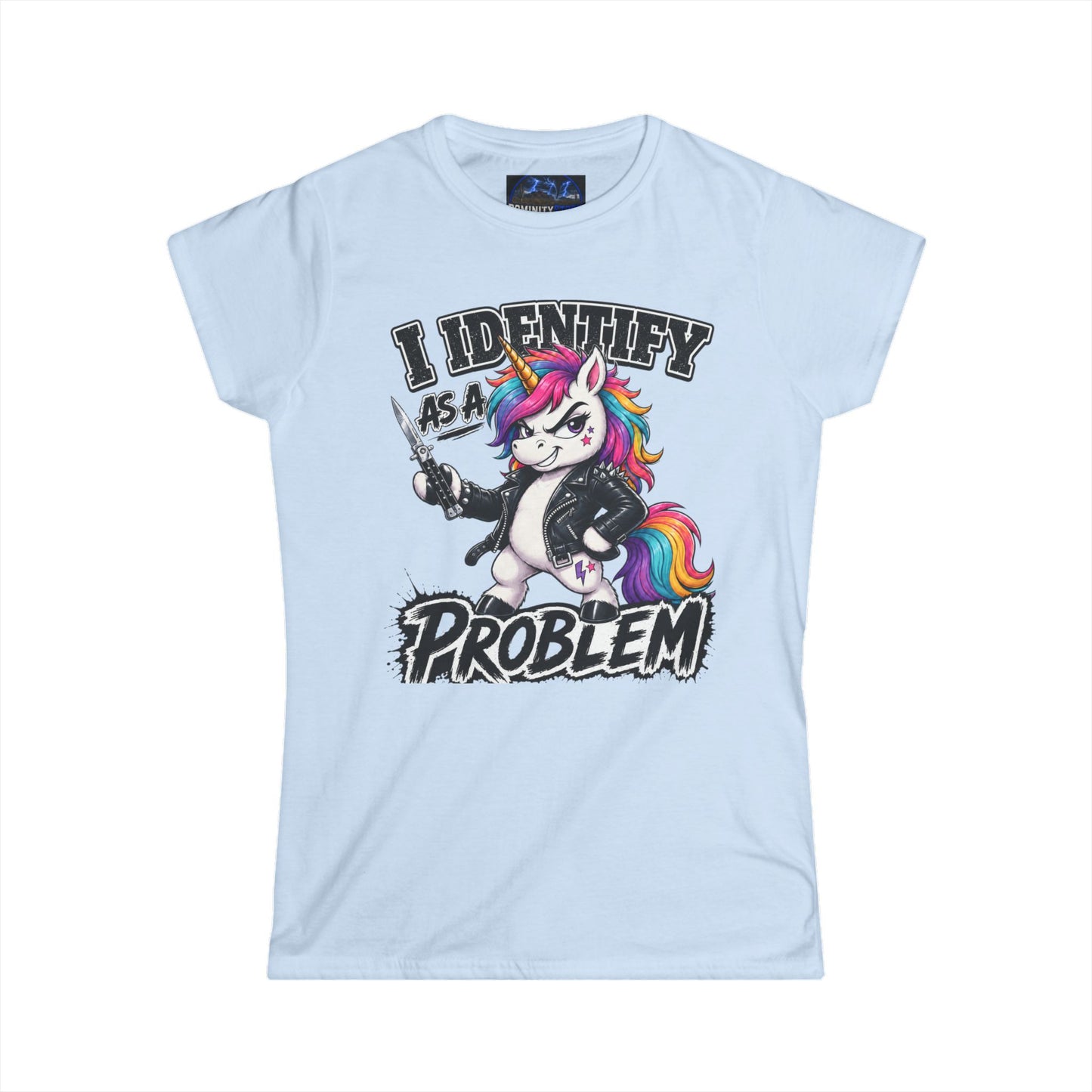 Graphic I Identify As A Problem Unicorn Tee — Funny Cute Unicorn Women's T-Shirt