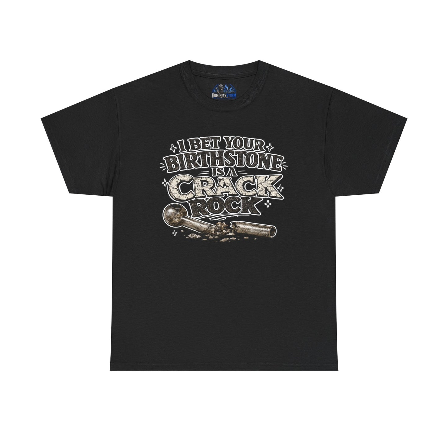 Funny Birthday Tee — "I Bet Your Birthstone Is A Crack Rock" Graphic T-Shirt