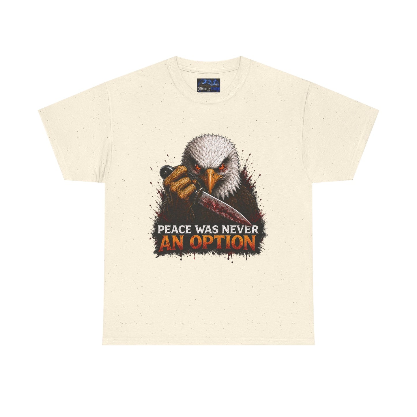 Eagle Graphic Tee - "Peace Was Never An Option" Patriotic Bold Statement T-Shirt