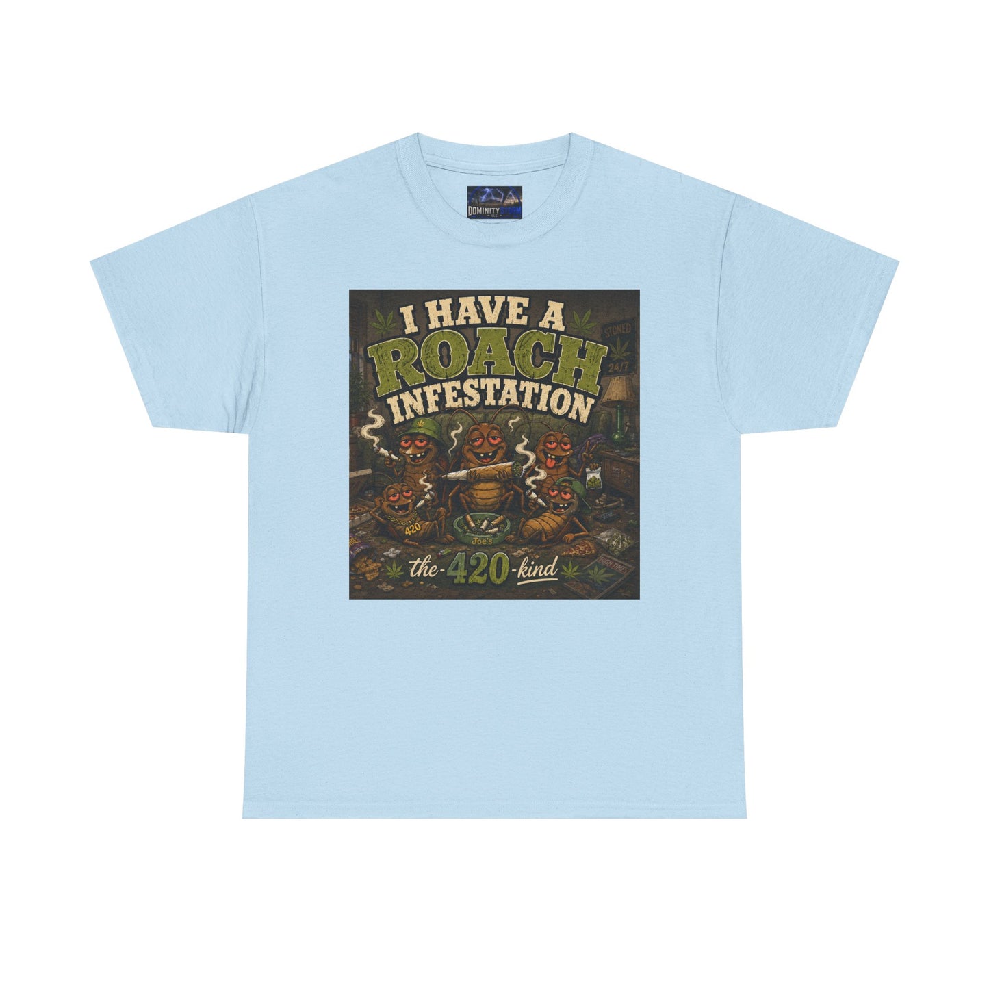 I Have a Roach Infestation T-Shirt — 420 Cannabis Graphic Tee