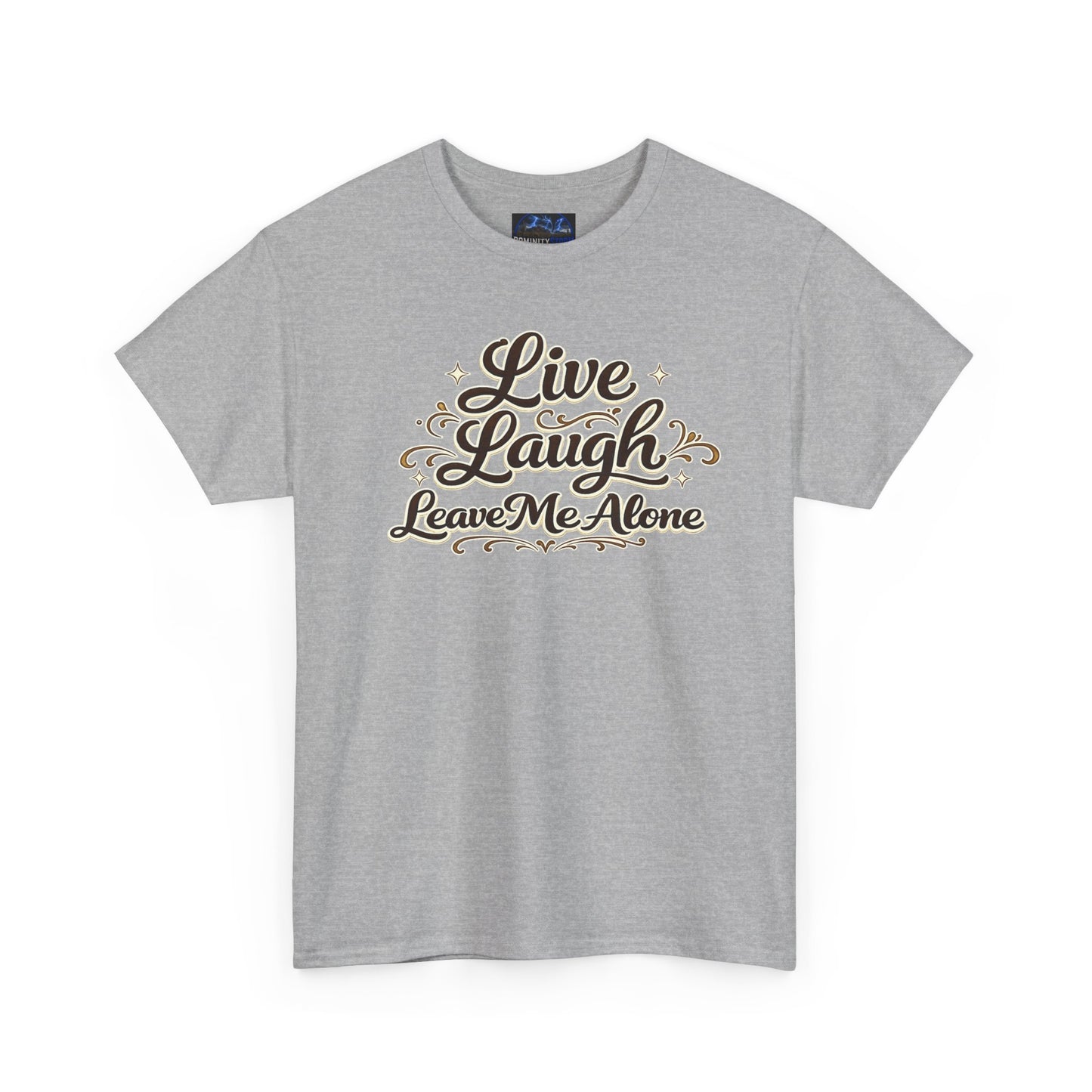 Live, Laugh — Leave Me Alone T-Shirt