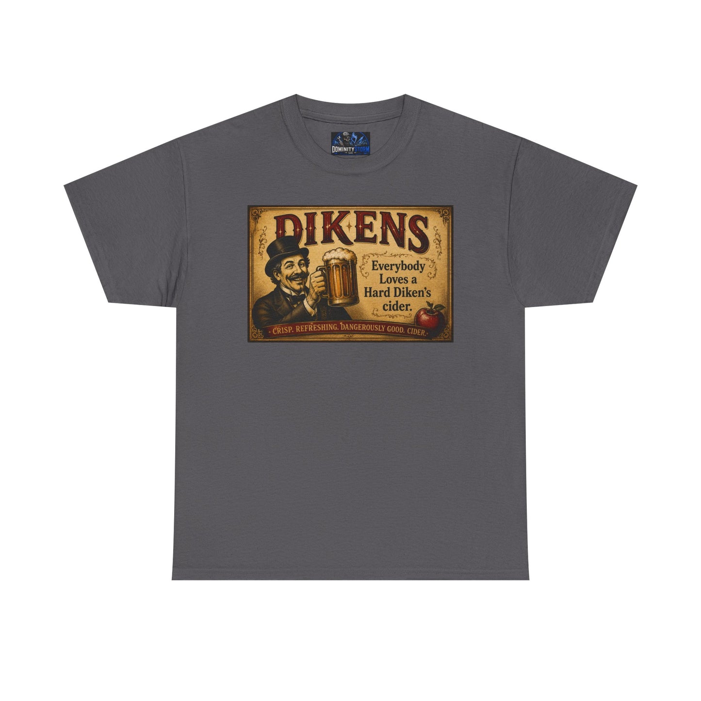T-Shirt — Vintage Dickens Cider Retro Graphic Tee (“Dickens: Everybody Loves Hard Dicken’s Cider”)