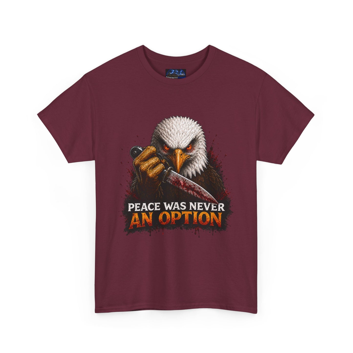Eagle Graphic Tee - "Peace Was Never An Option" Patriotic Bold Statement T-Shirt