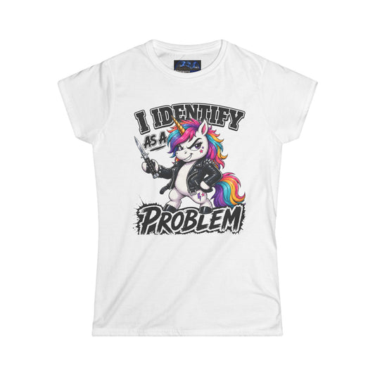 Graphic I Identify As A Problem Unicorn Tee — Funny Cute Unicorn Women's T-Shirt
