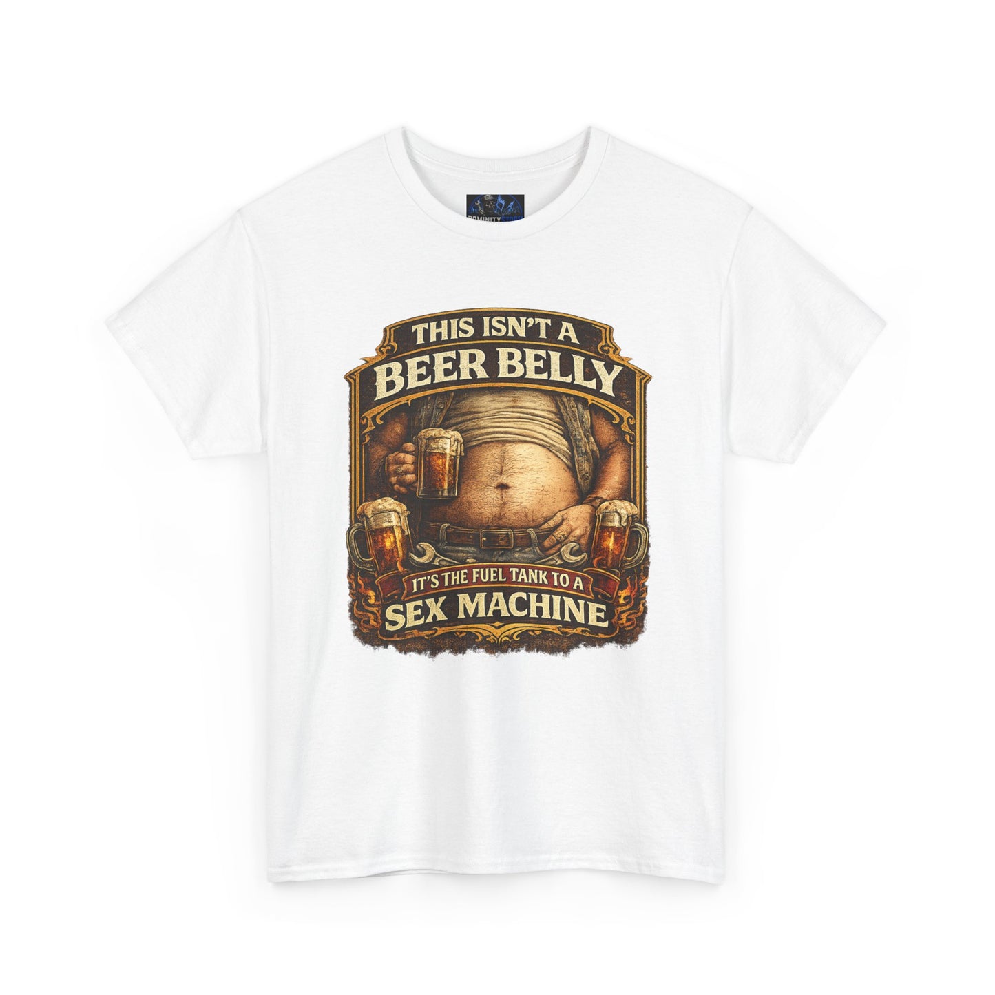 Funny Beer Belly Tee — "This Isn't a Beer Belly, It's the Fuel Tank to a Sex Machine" T-Shirt