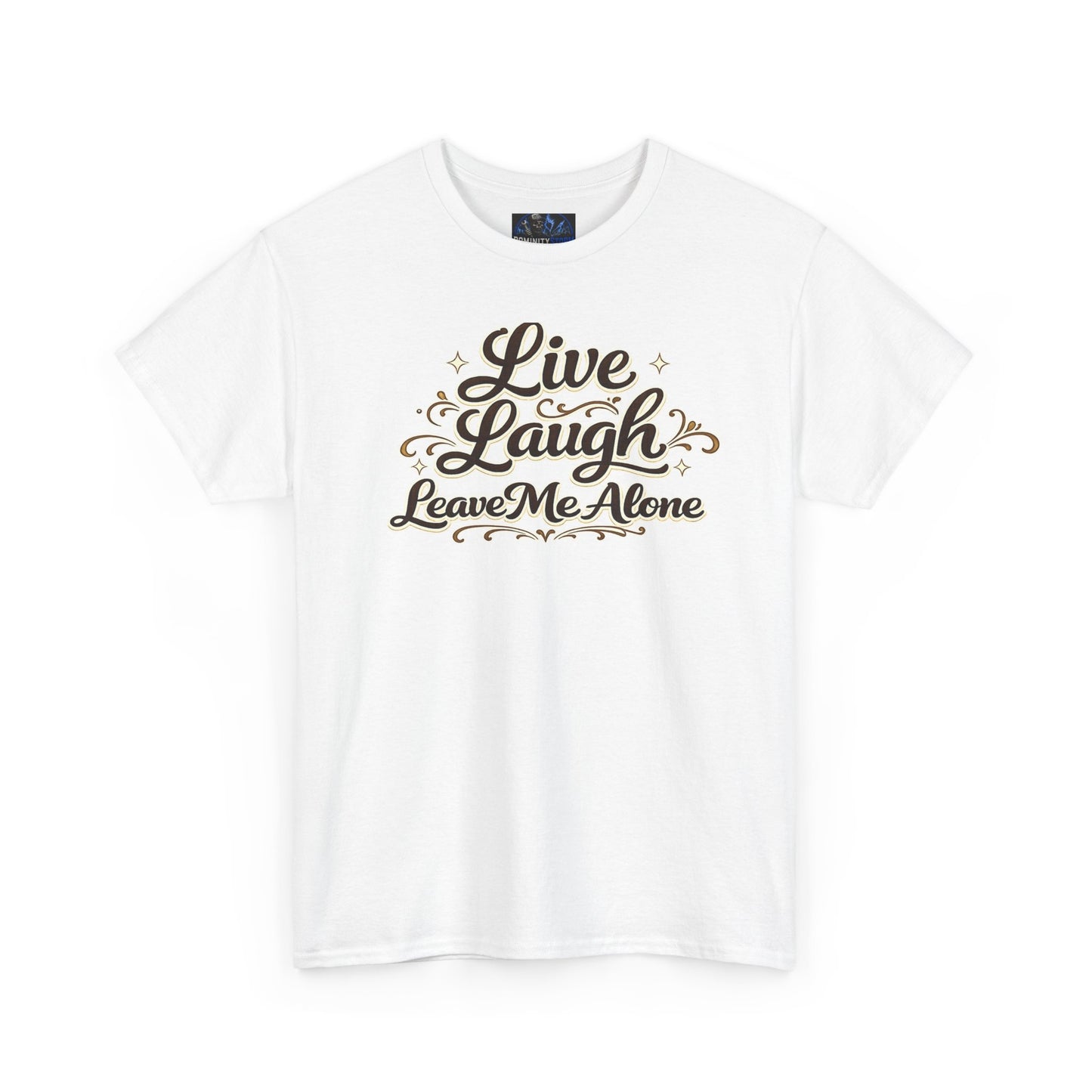 Live, Laugh — Leave Me Alone T-Shirt