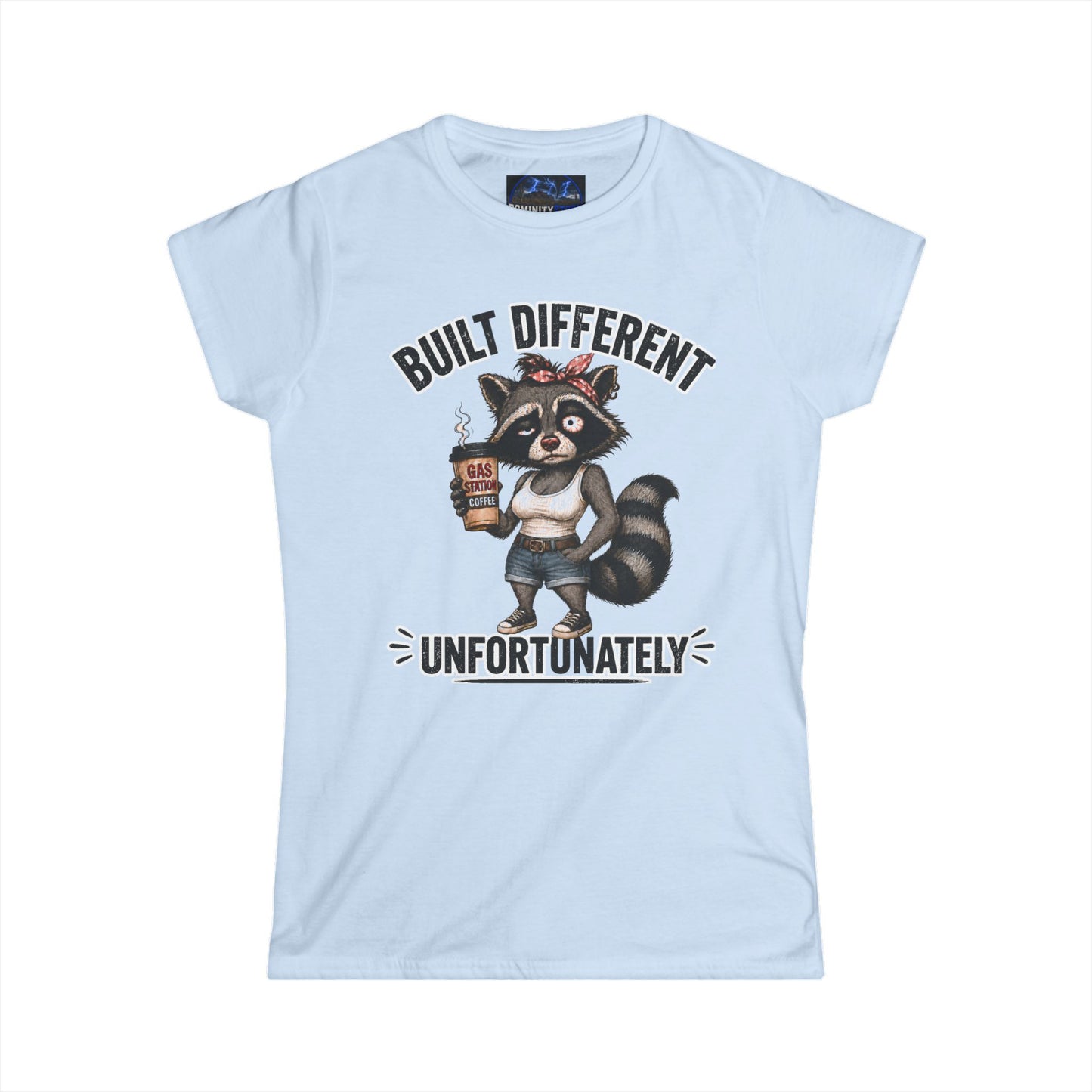 Graphic Women's Tee — 'Built Different Unfortunately' Cute Raccoon Shirt