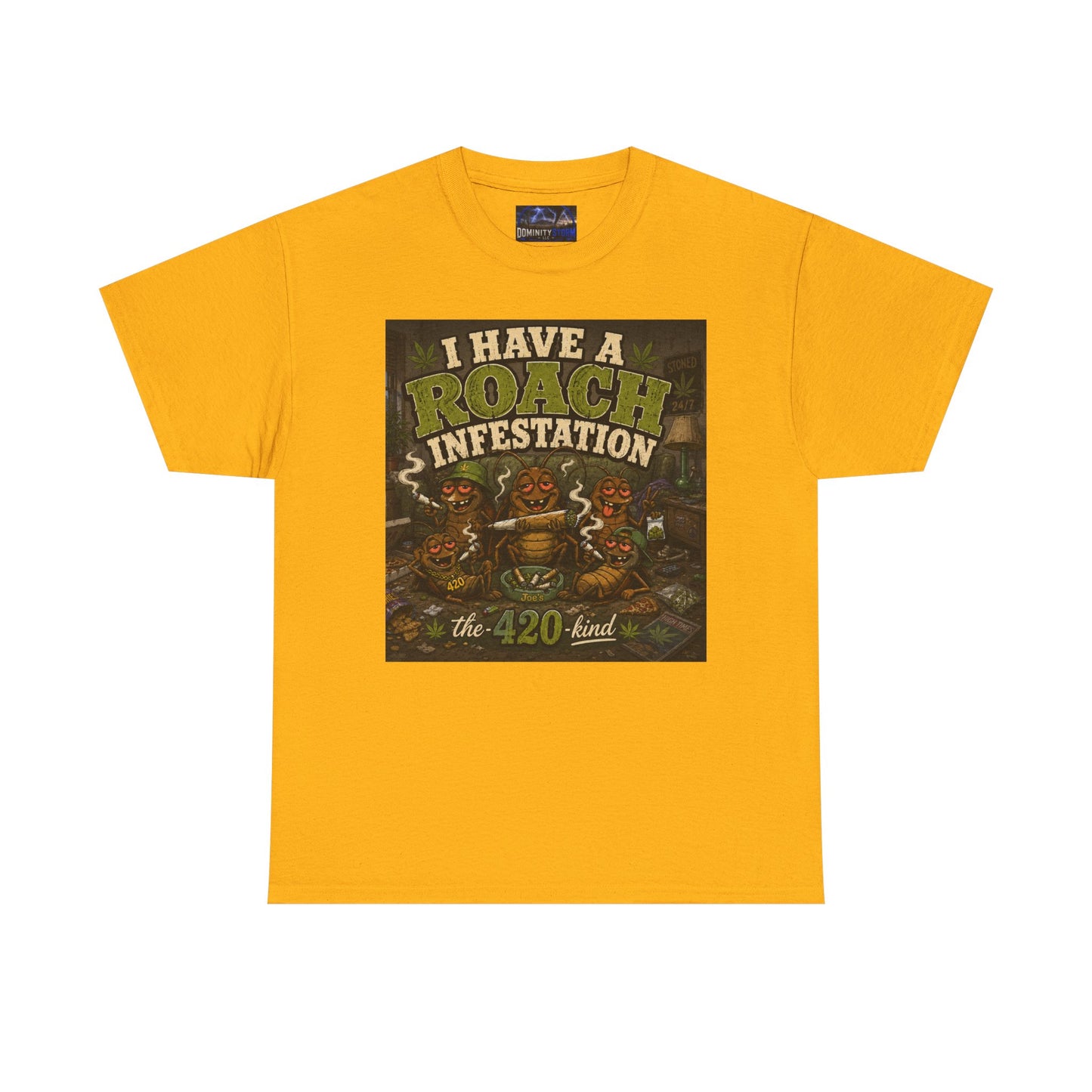 I Have a Roach Infestation T-Shirt — 420 Cannabis Graphic Tee