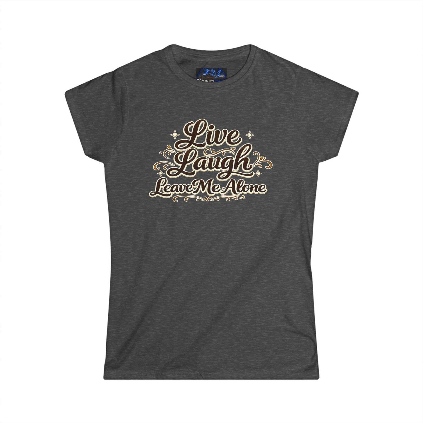 Graphic Live Laugh Leave Me Alone Women's Tee