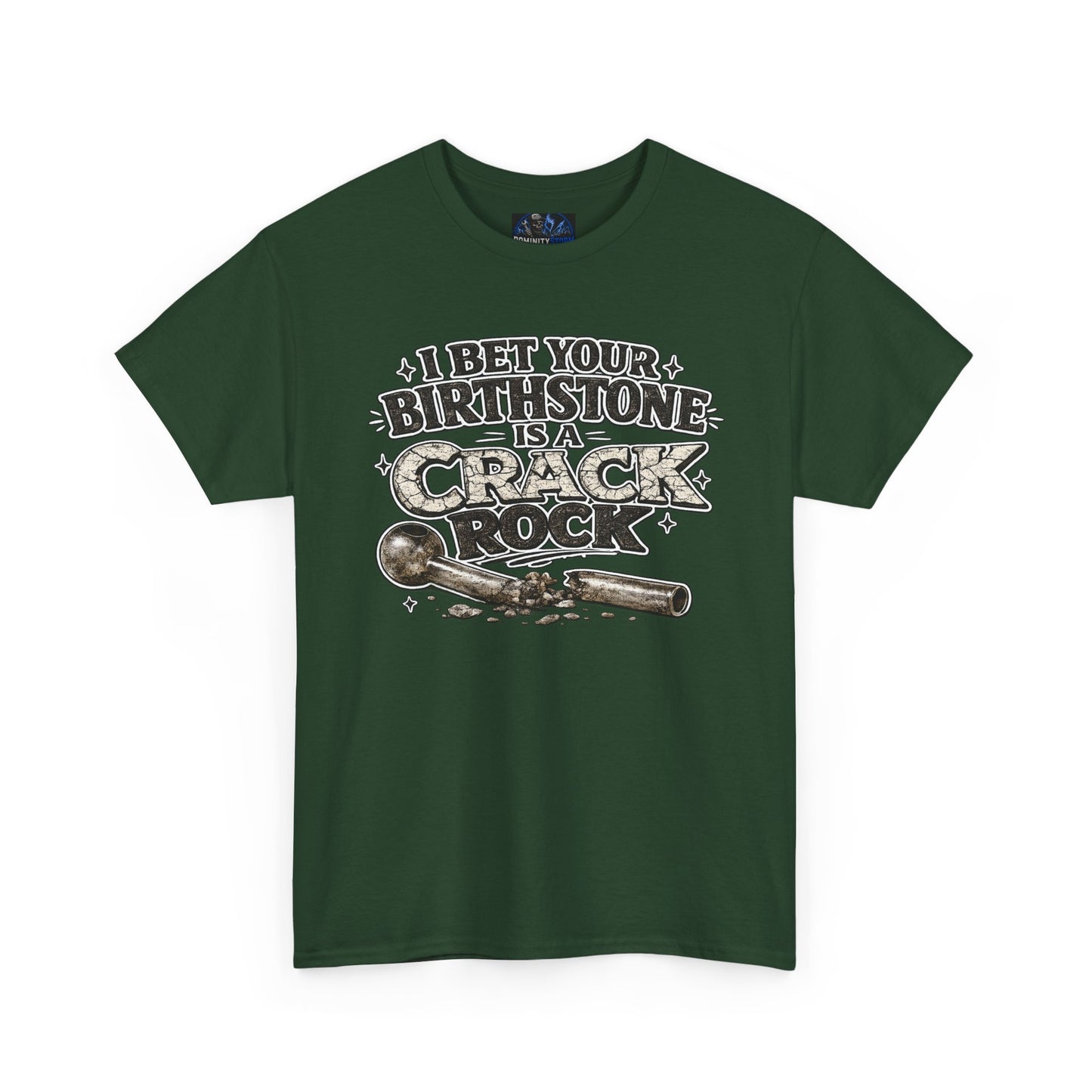 Funny Birthday Tee — "I Bet Your Birthstone Is A Crack Rock" Graphic T-Shirt