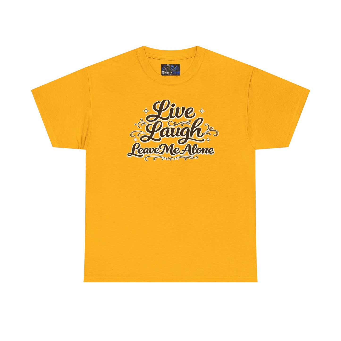 Live, Laugh — Leave Me Alone T-Shirt